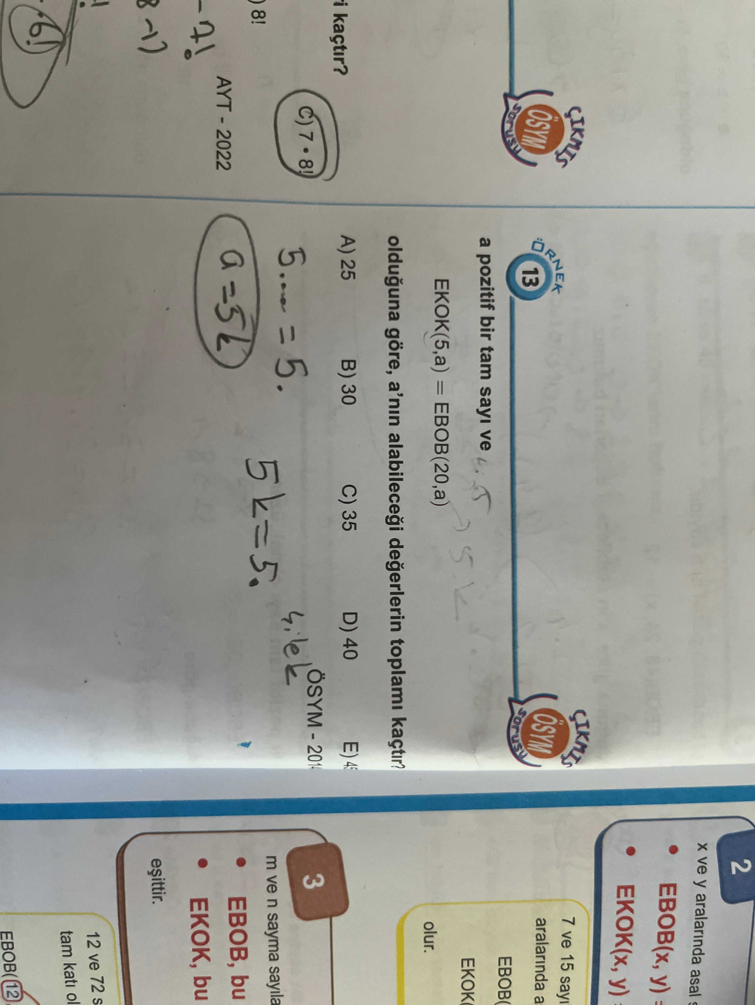 ÖRNEK 13 a pozitif bir tam sayı ve EKOK(5,a) = EBOB(20,a) olduğuna göre, a'nın alabileceği