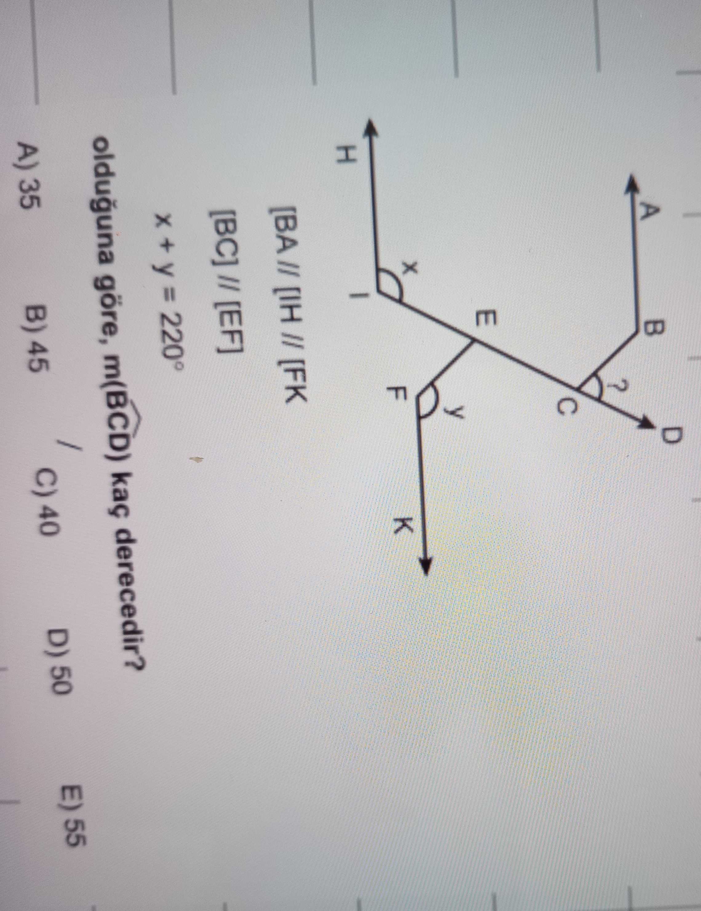 [BA // [IH // [FK [BC] // [EF] x + y = 220° olduğuna göre, m(BCD) kaç derecedir?