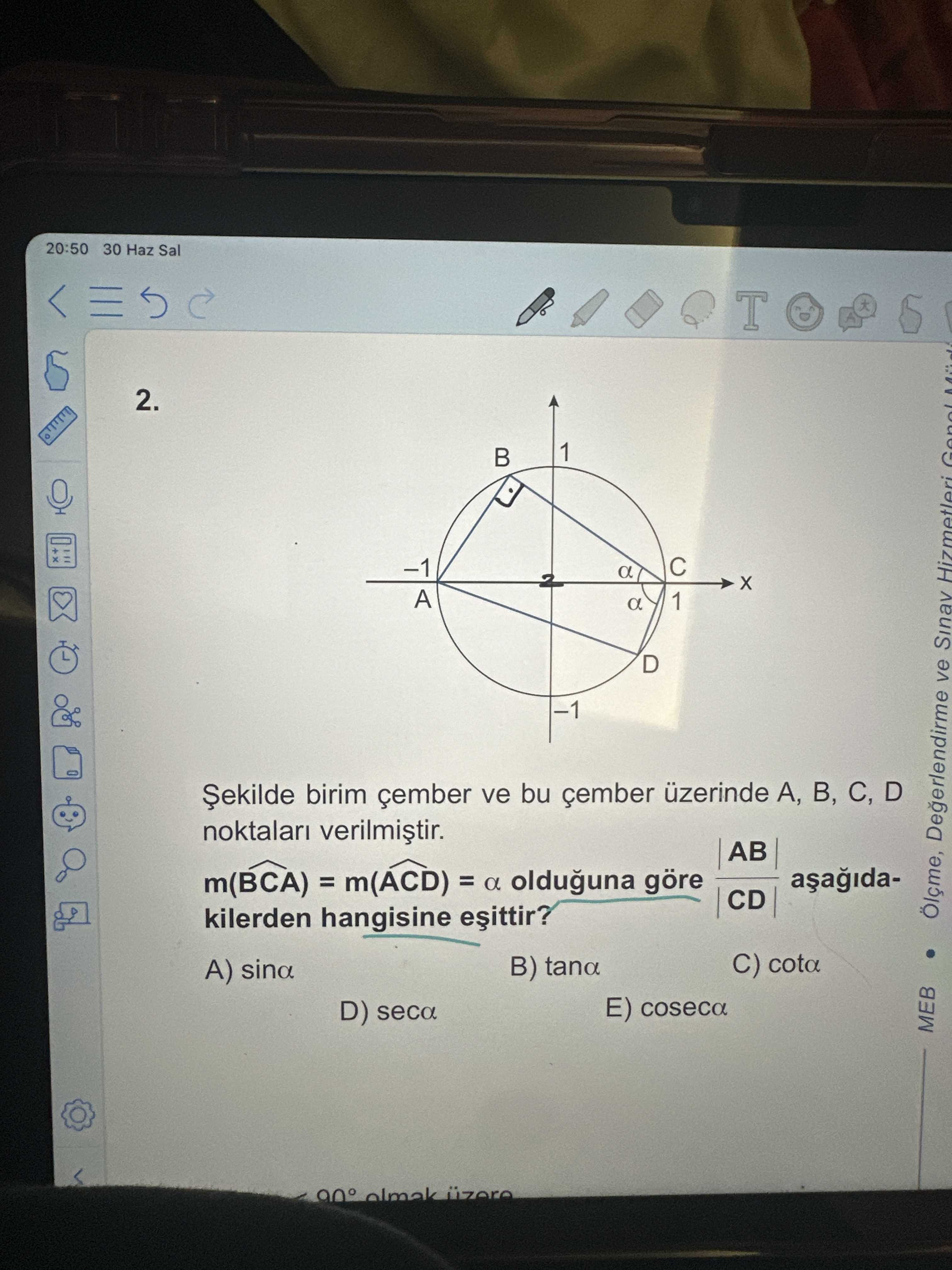 Şekilde birim çember ve bu çember üzerinde A, B, C, D noktaları verilmiştir. m(B̂CA) = m(ÂCD) = α
