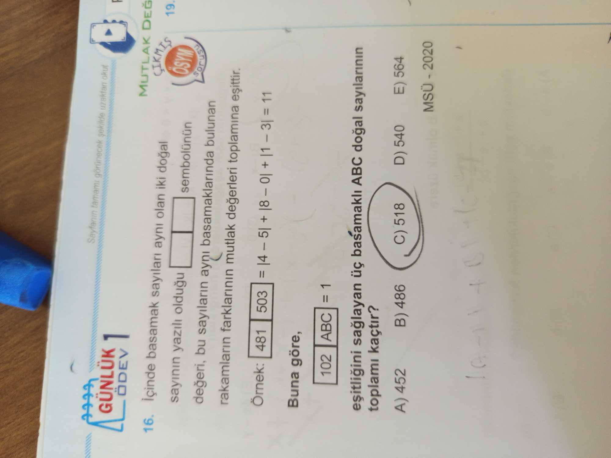 İçinde basamak sayıları aynı olan iki doğal sayının yazılı olduğu □ sembolünün değeri, bu sayıların