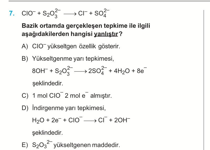 ClO⁻ + S₂O₃²⁻ ——→ Cl⁻ + SO₄²⁻ Bazik ortamda gerçekleşen tepkime ile ilgili aşağıdakilerden hangisi