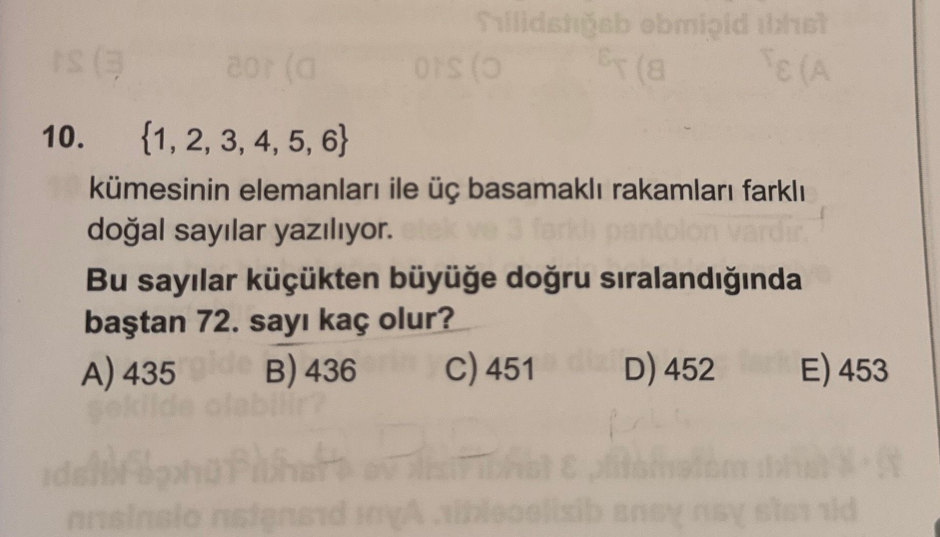 {1, 2, 3, 4, 5, 6} kümesinin elemanları ile üç basamaklı rakamları farklı doğal sayılar yazılıyor