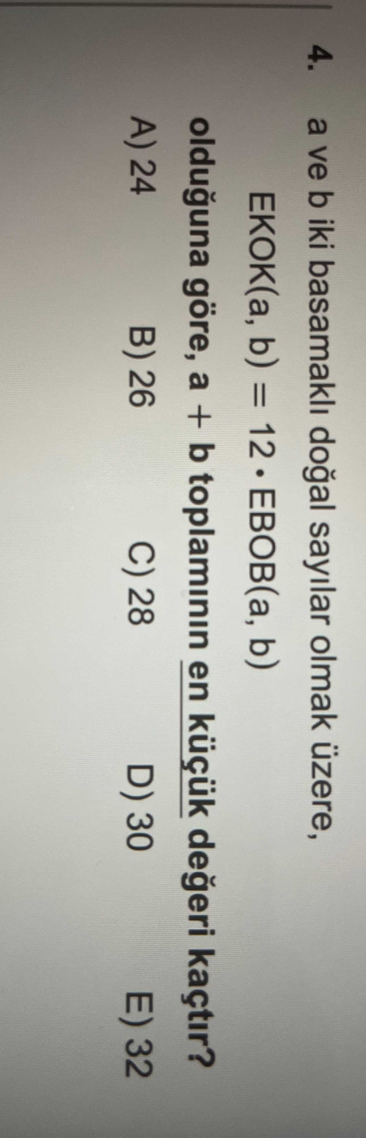 a ve b iki basamaklı doğal sayılar olmak üzere, EKOK(a, b) = 12 · EBOB(a, b) olduğuna göre, a + b