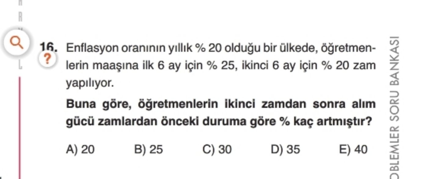 Enflasyon oranının yıllık % 20 olduğu bir ülkede, öğretmenlerin maaşına ilk 6 ay için % 25, ikinci 6