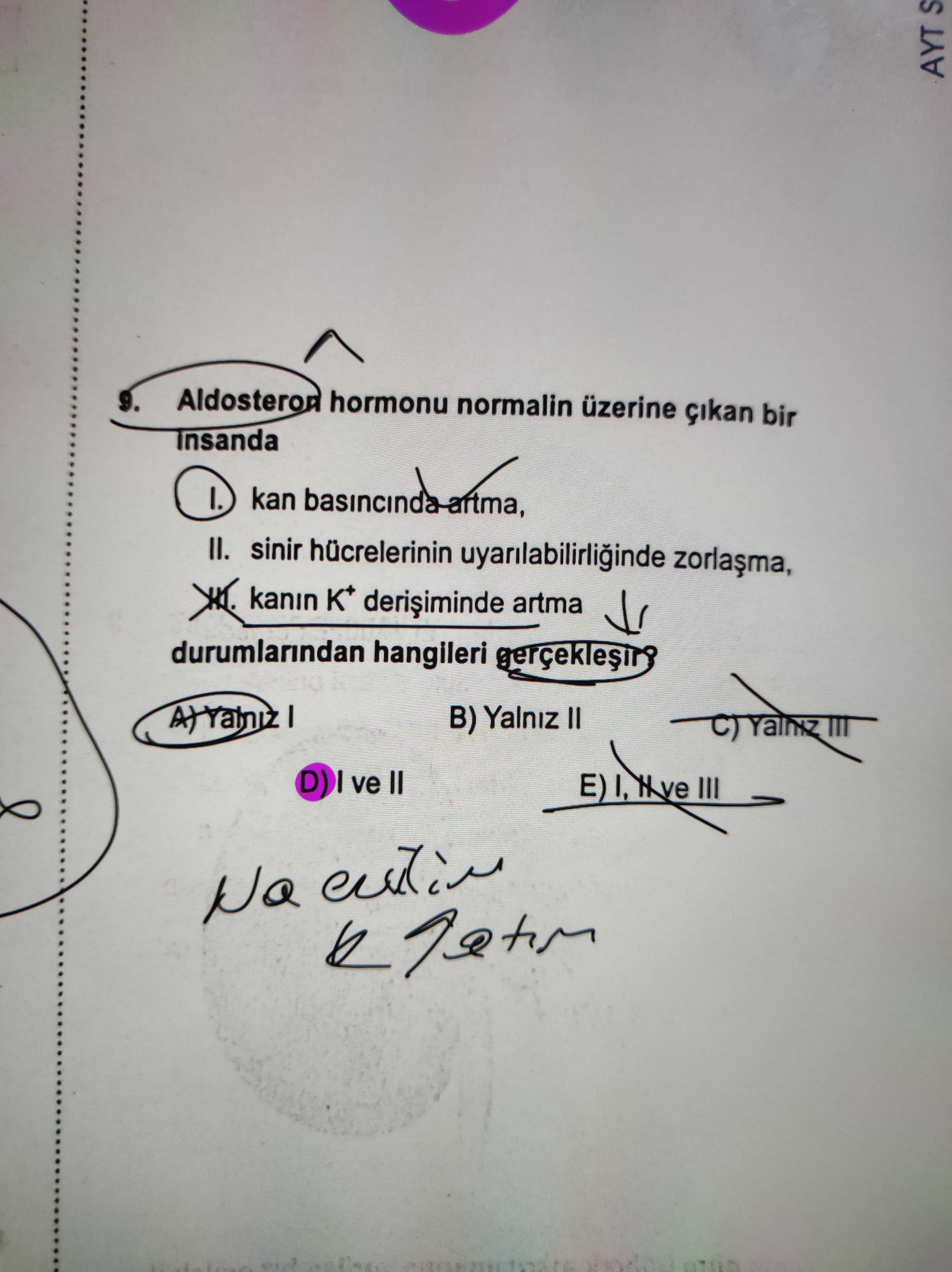 Aldosteron hormonu normalin üzerine çıkan bir insanda I. kan basıncında artma, II. sinir