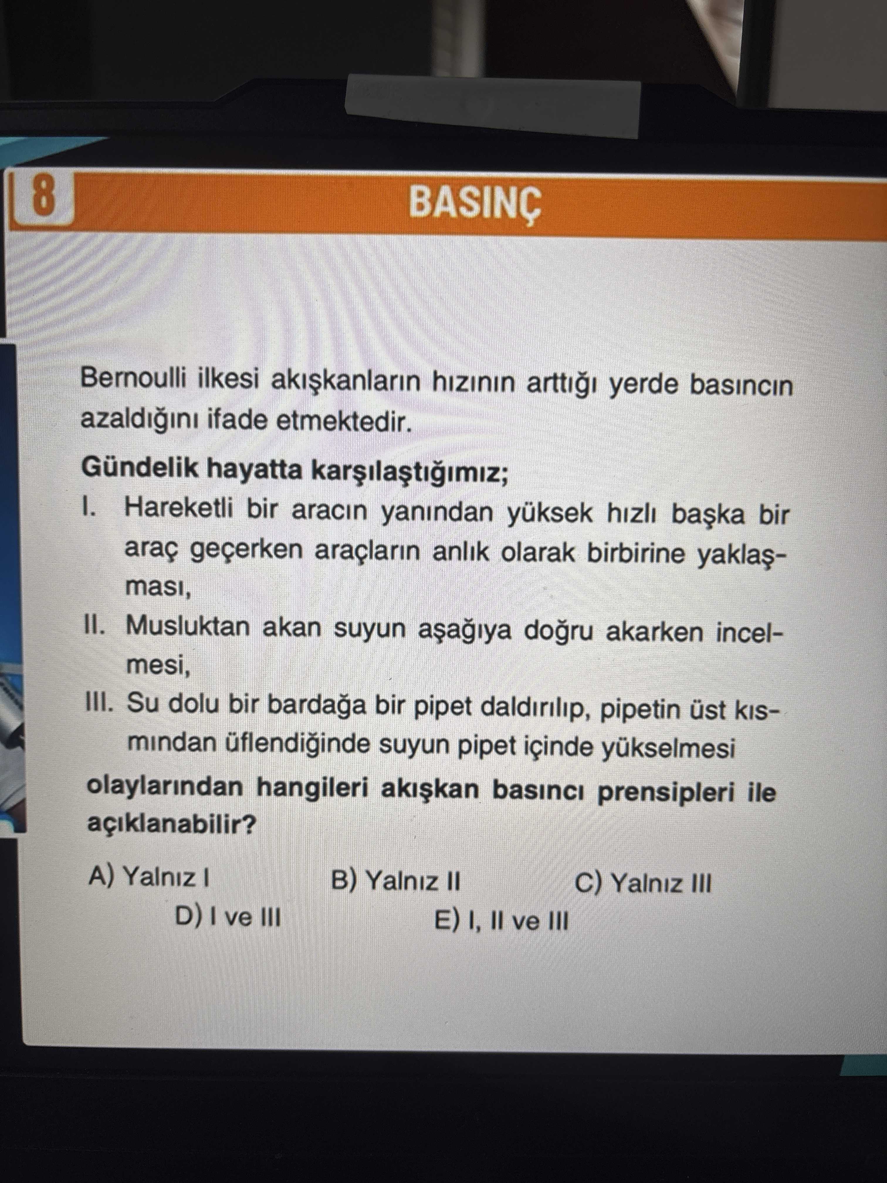 Bernoulli ilkesi akışkanların hızının arttığı yerde basıncın azaldığını ifade etmektedir. Gündelik