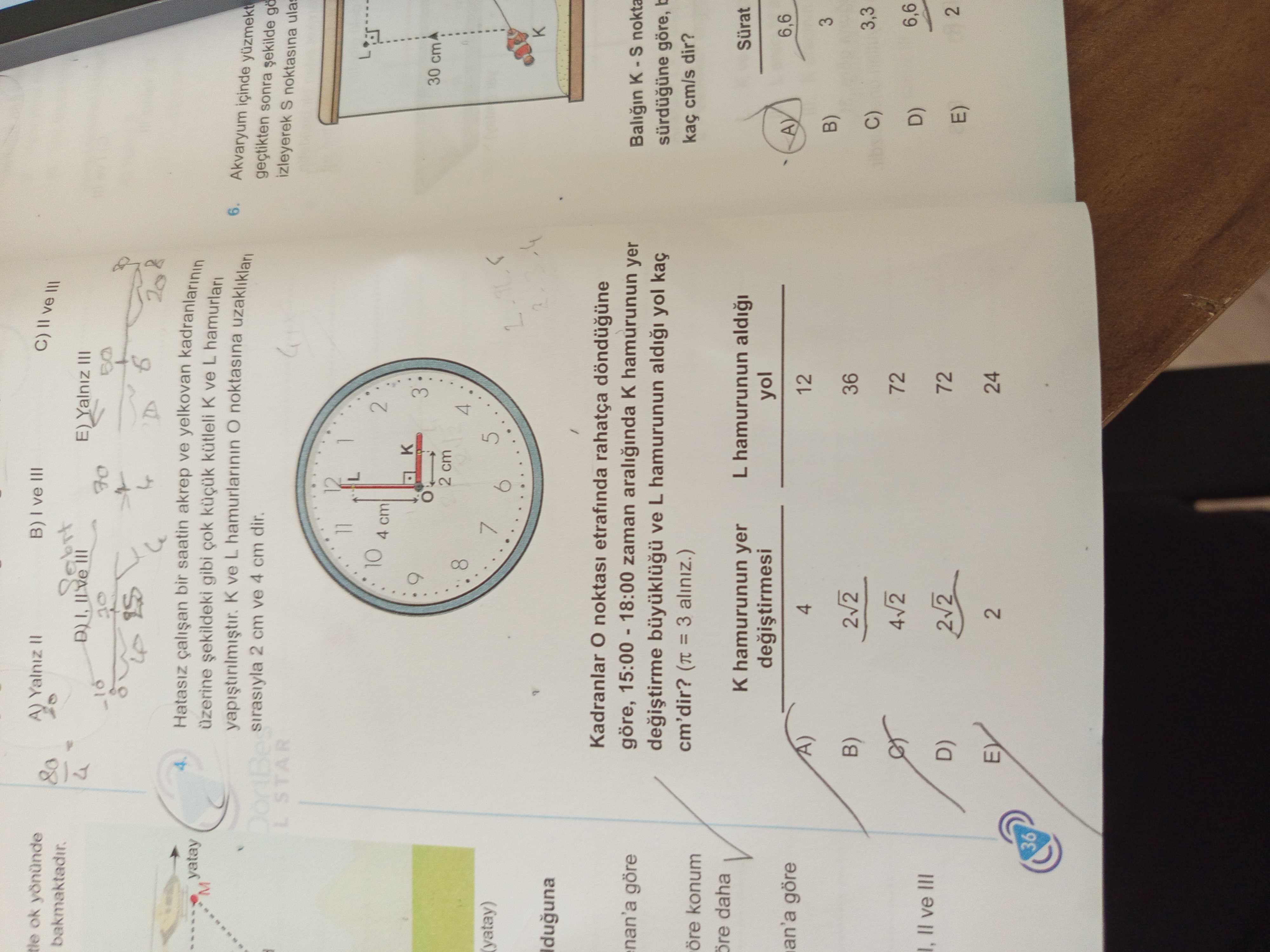 Hatasız çalışan bir saatin akrep ve yelkovan kadranlarının üzerine şekildeki gibi çok küçük kütleli