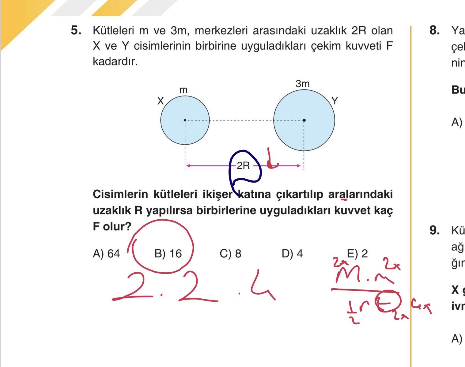 Kütleleri m ve 3m, merkezleri arasındaki uzaklık 2R olan X ve Y cisimlerinin birbirine uyguladıkları