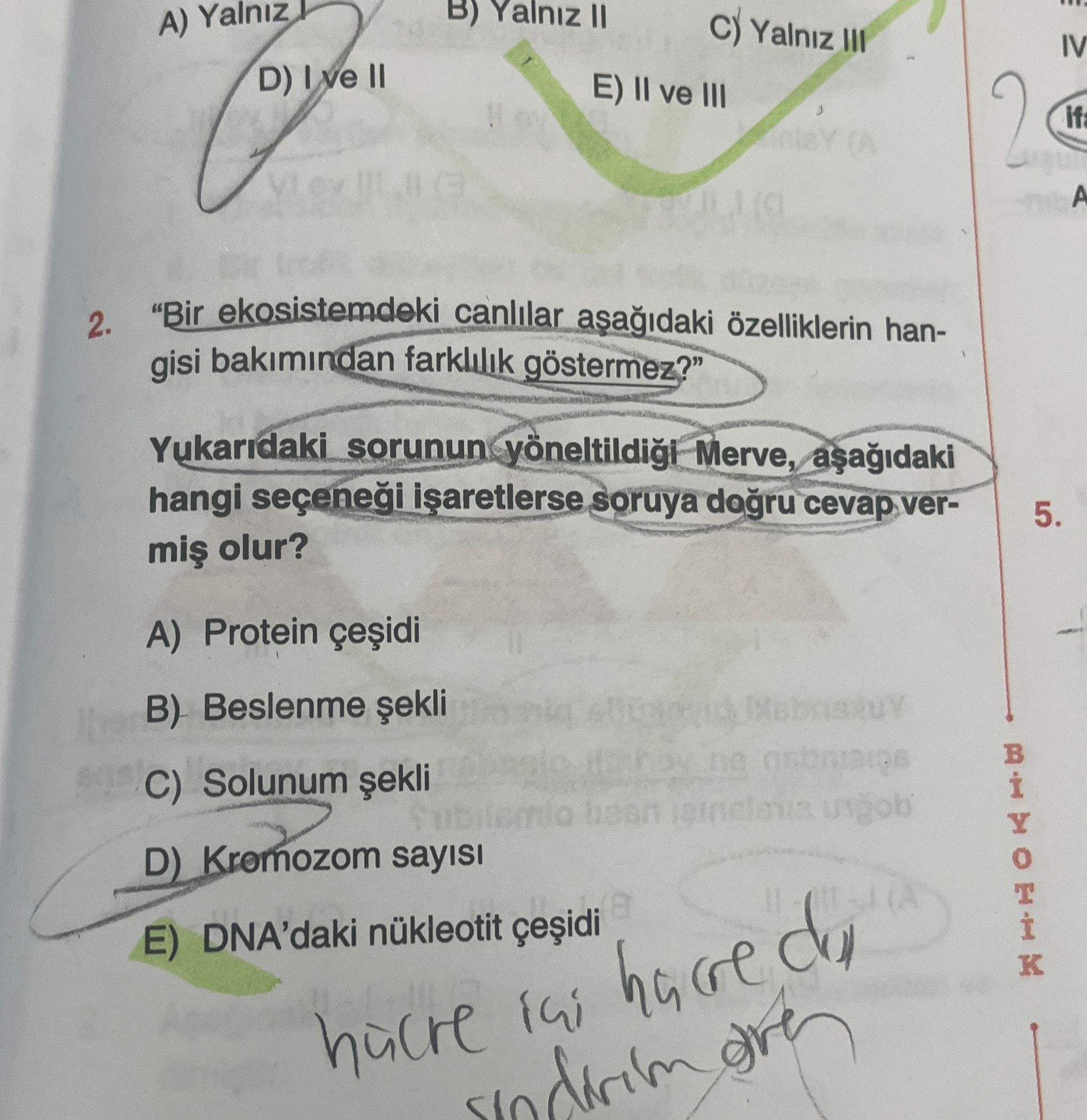 "Bir ekosistemdeki canlılar aşağıdaki özelliklerín hangisi bakımından farklılık göstermez?"