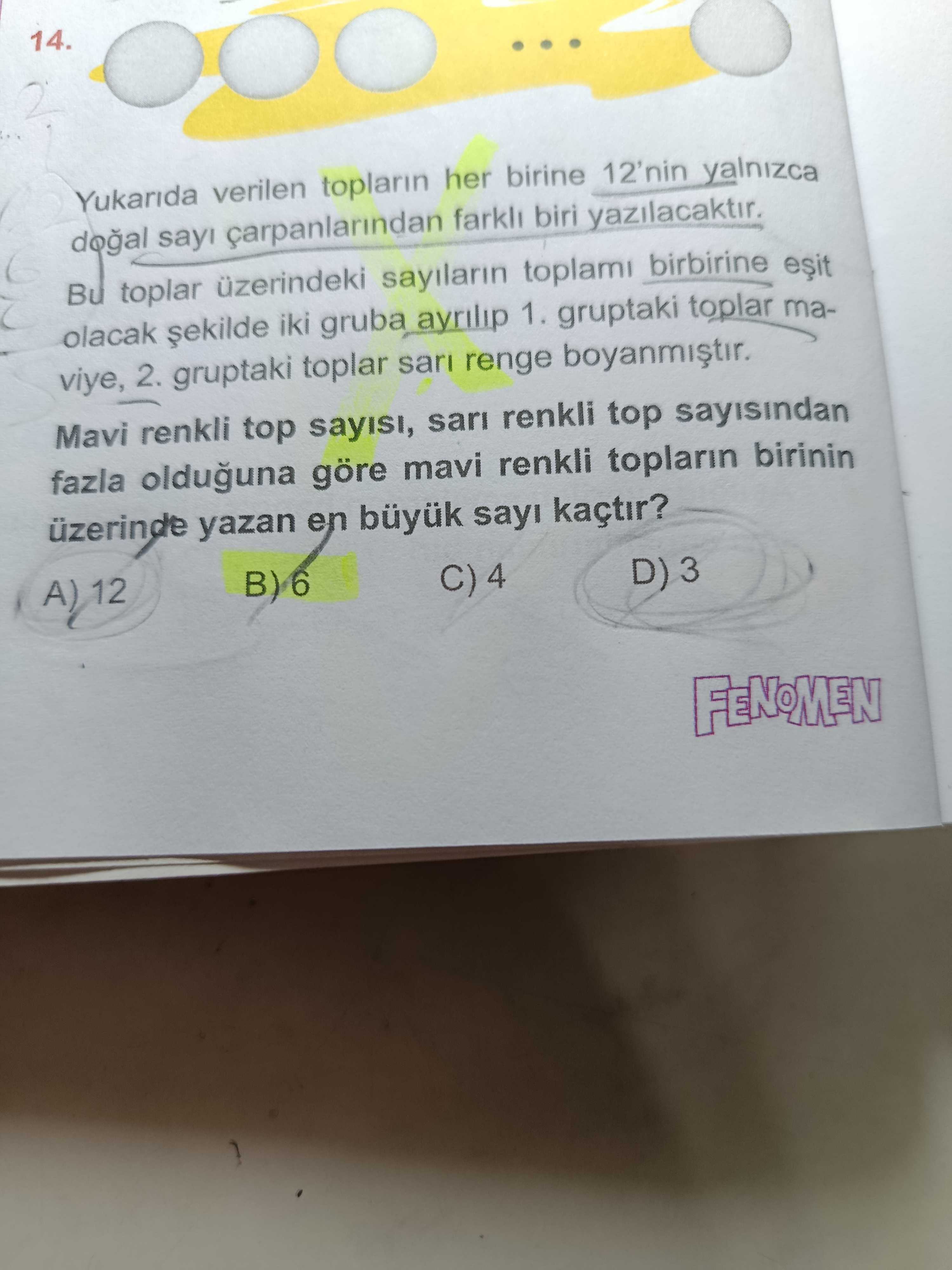 Yukarıda verilen topların her birine 12'nin yalnızca doğal sayı çarpanlarından farklı biri