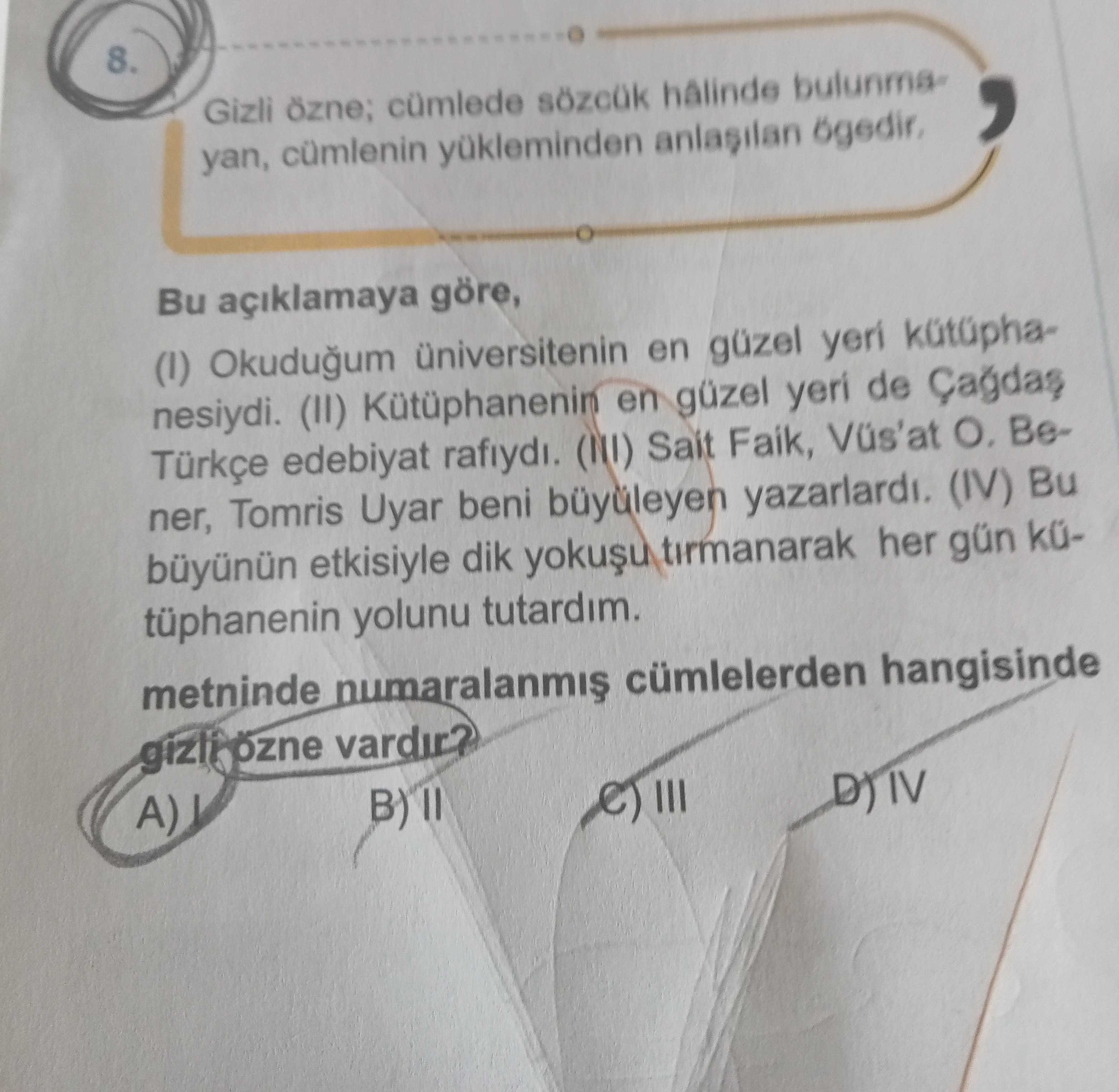 Gizli özne; cümlede sözcük hâlinde bulunmayan, cümlenin yükleminden anlaşılan ögedir. Bu açıklamaya
