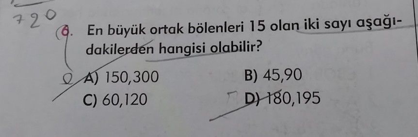 En büyük ortak bölenleri 15 olan iki sayı aşağıdakilerden hangisi olabilir?