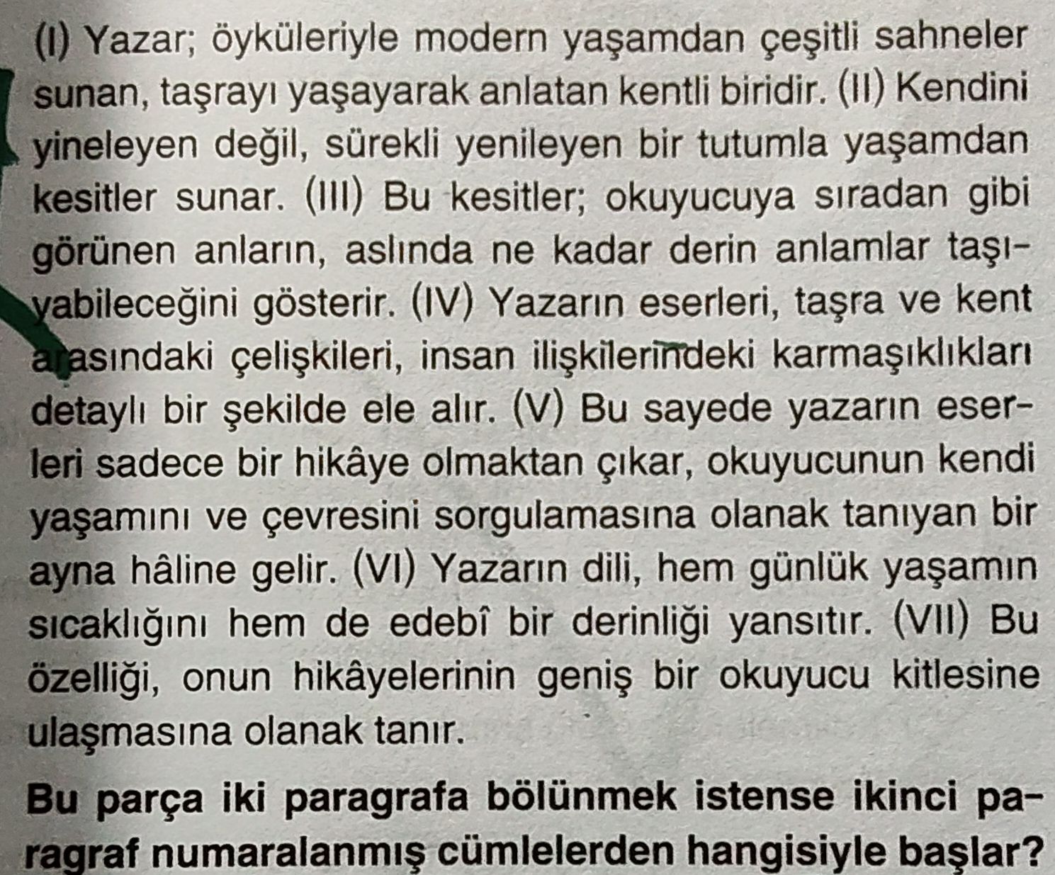 (I) Yazar; öyküleriyle modern yaşamdan çeşitli sahneler sunan, taşrayı yaşayarak anlatan kentli