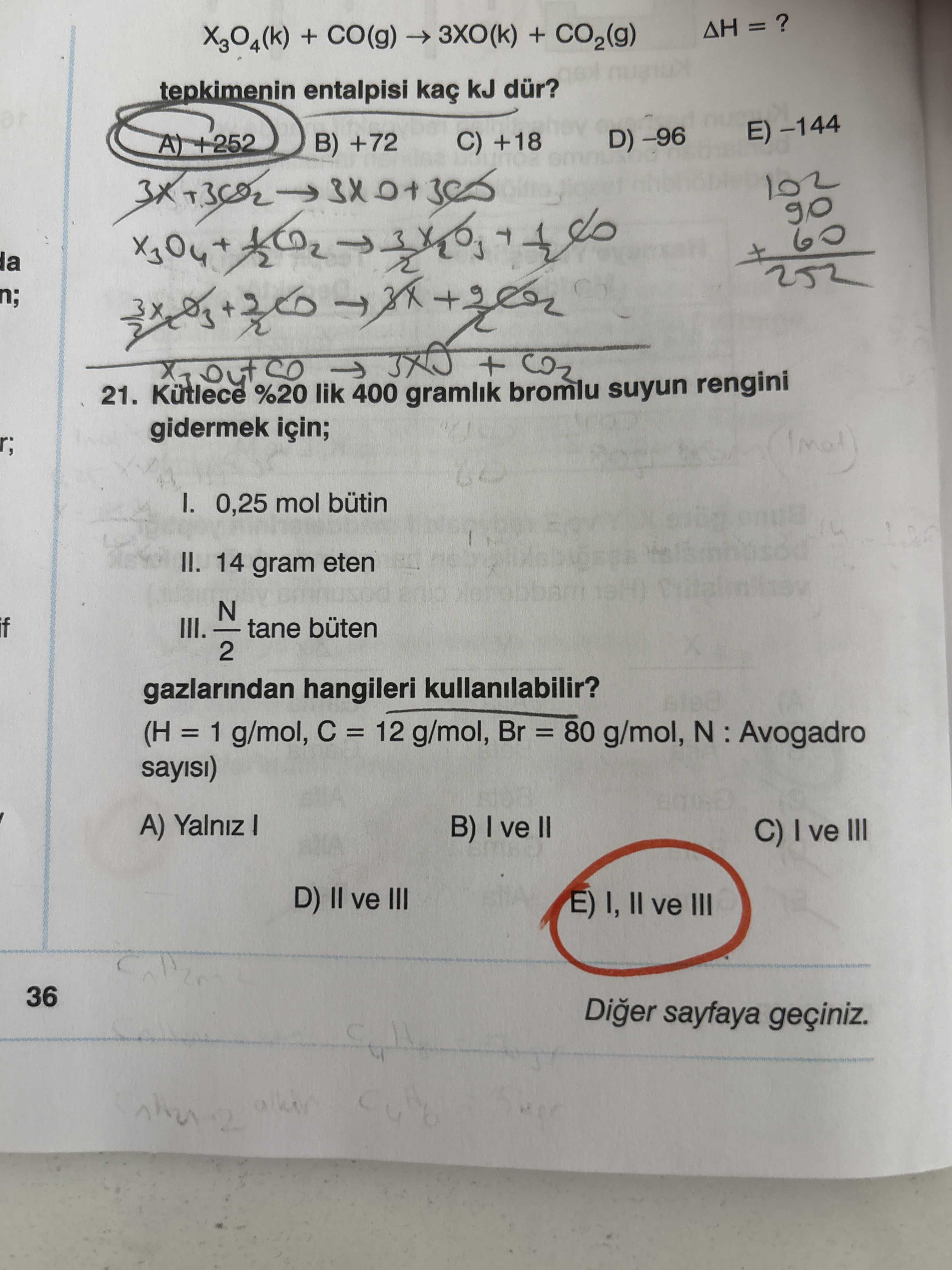 Kütlece %20 lik 400 gramlık bromlu suyun rengini gidermek için; I. 0,25 mol bütin II. 14 gram eten
