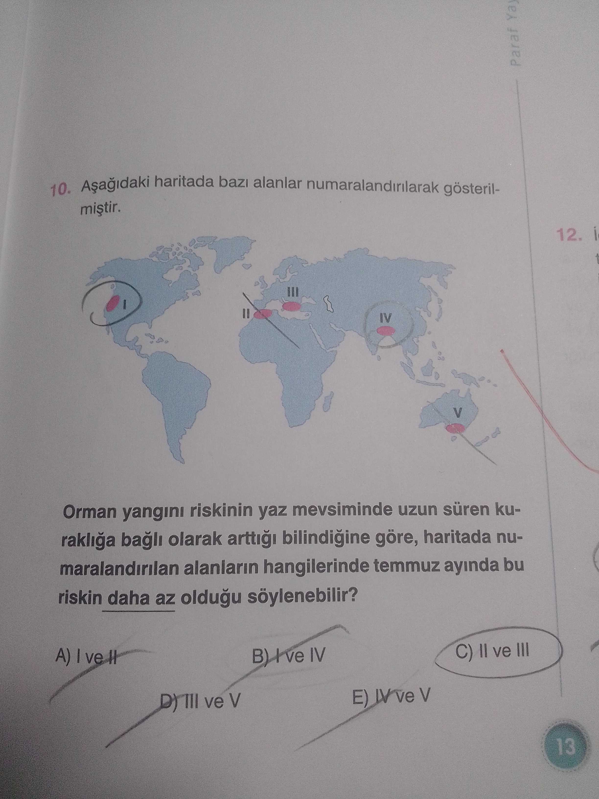 Aşağıdaki haritada bazı alanlar numaralandırılarak gösterilmiştir. Orman yangını riskinin yaz