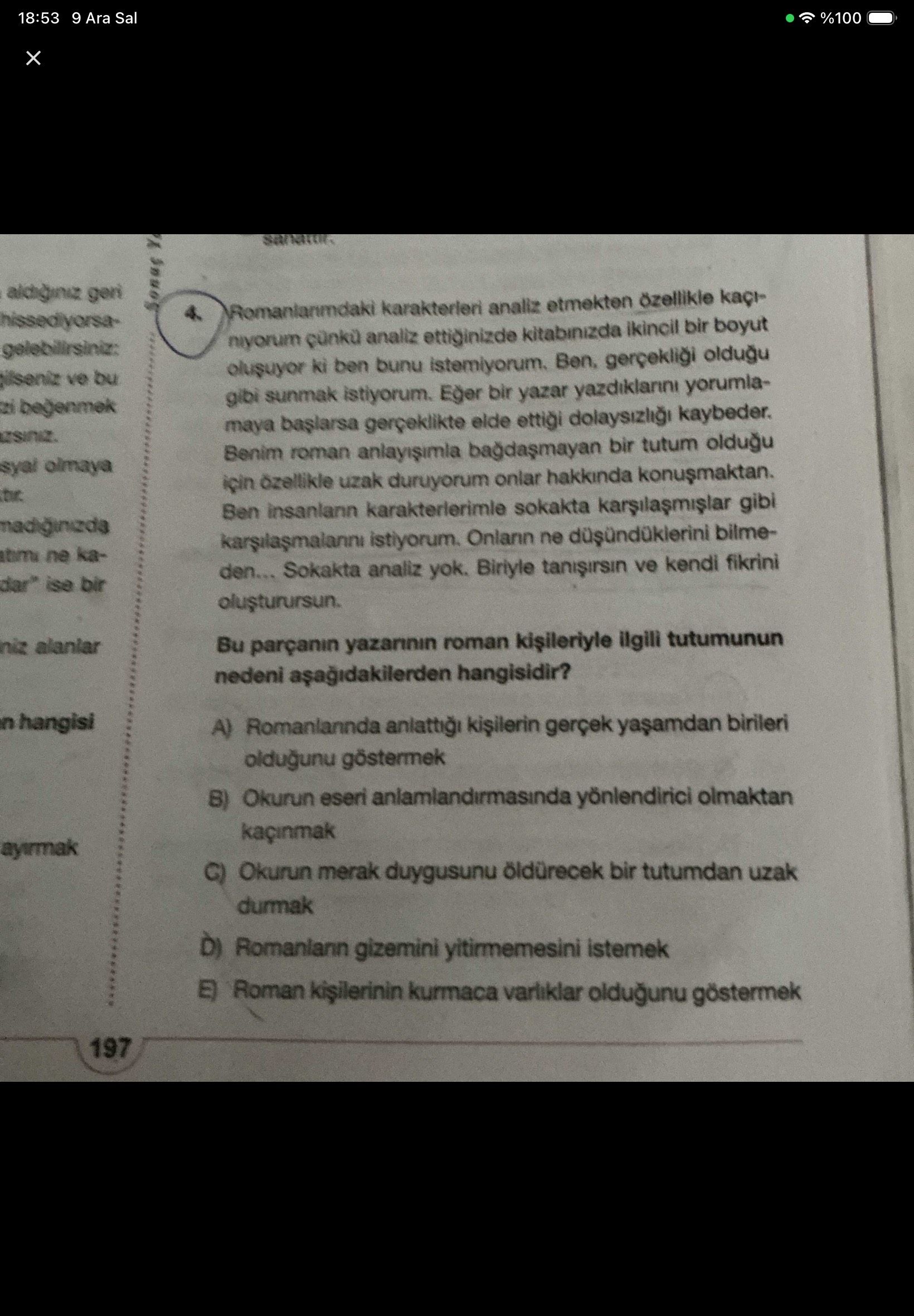 Romanlarımdaki karakterleri analiz etmekten özellikle kaçınıyorum çünkü analiz ettiğinizde