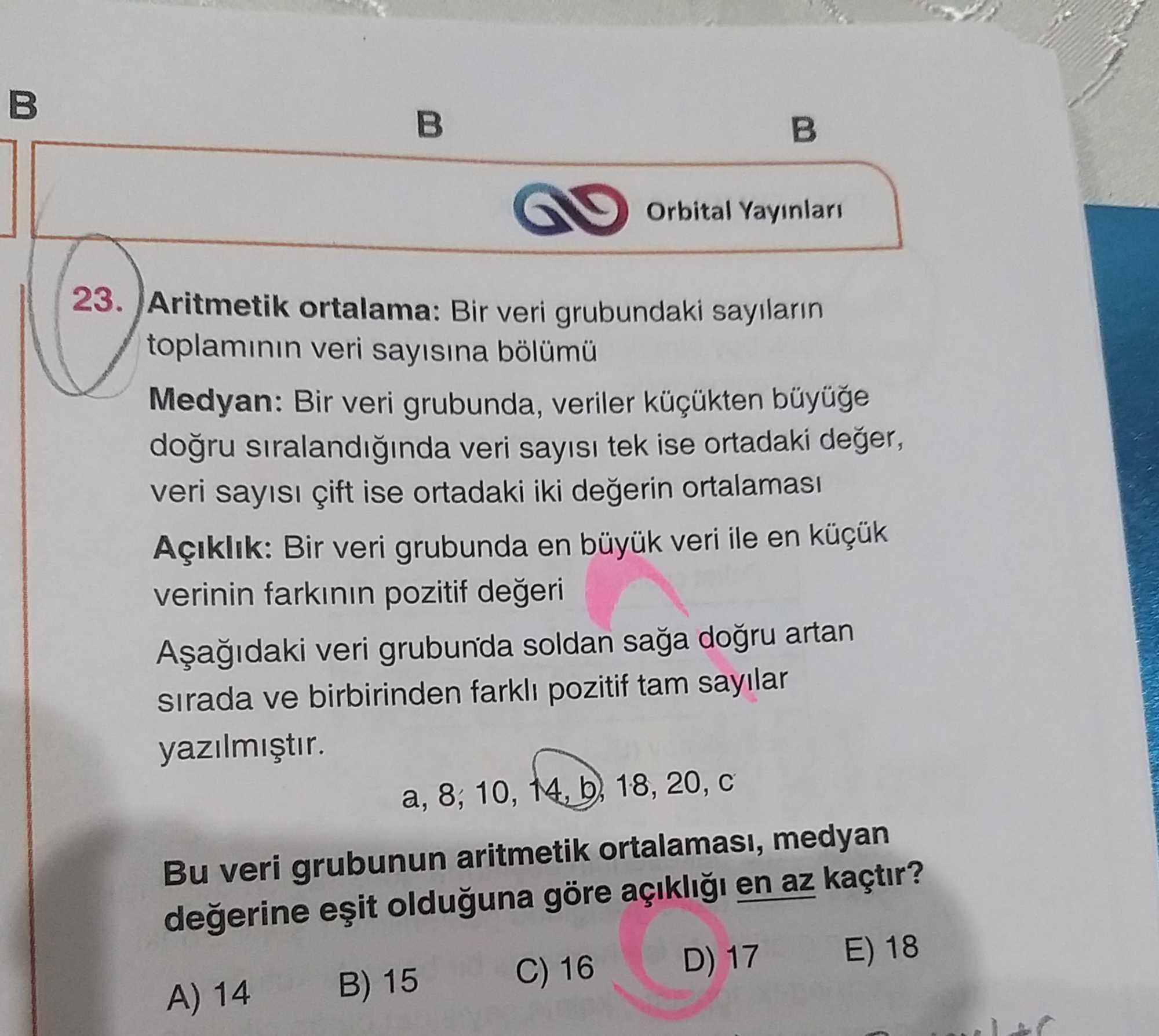 Aritmetik ortalama: Bir veri grubundaki sayıların toplamının veri sayısına bölümü Medyan: Bir veri