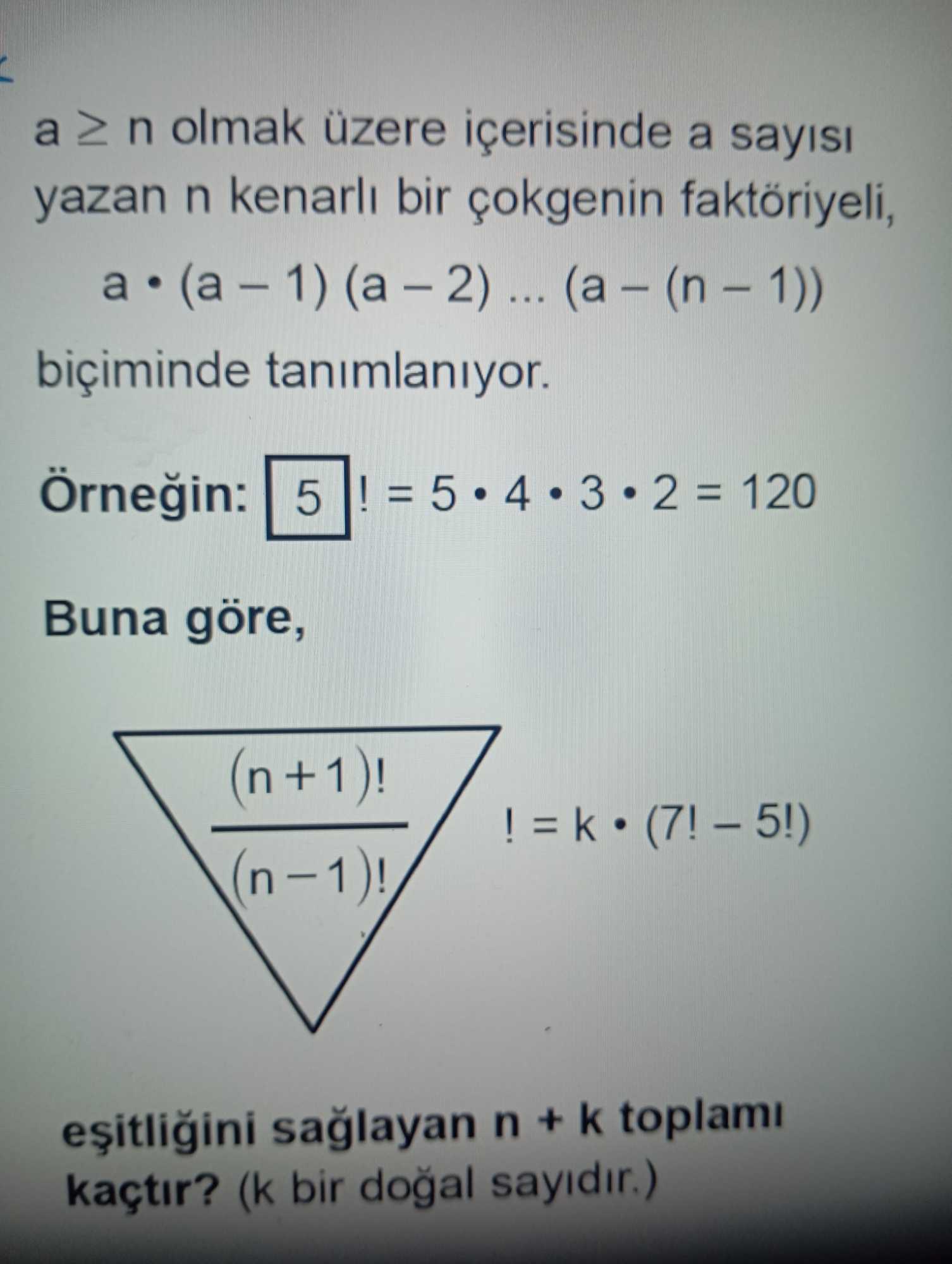 a ≥ n olmak üzere içerisinde a sayısı yazan n kenarlı bir çokgenin faktöriyeli, a • (a – 1) (a – 2)