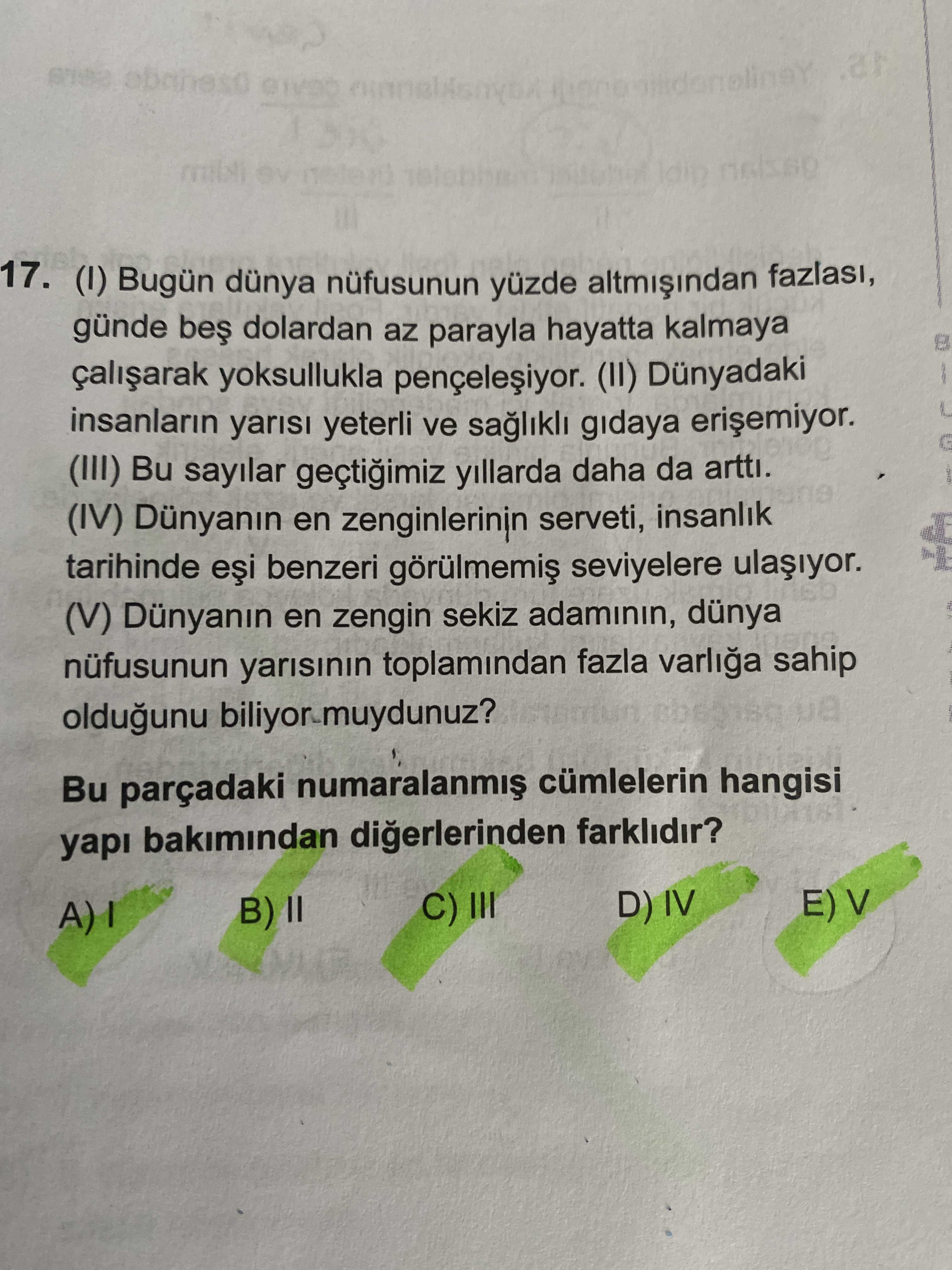 (I) Bugün dünya nüfusunun yüzde altmışından fazlası, günde beş dolardan az parayla hayatta kalmaya