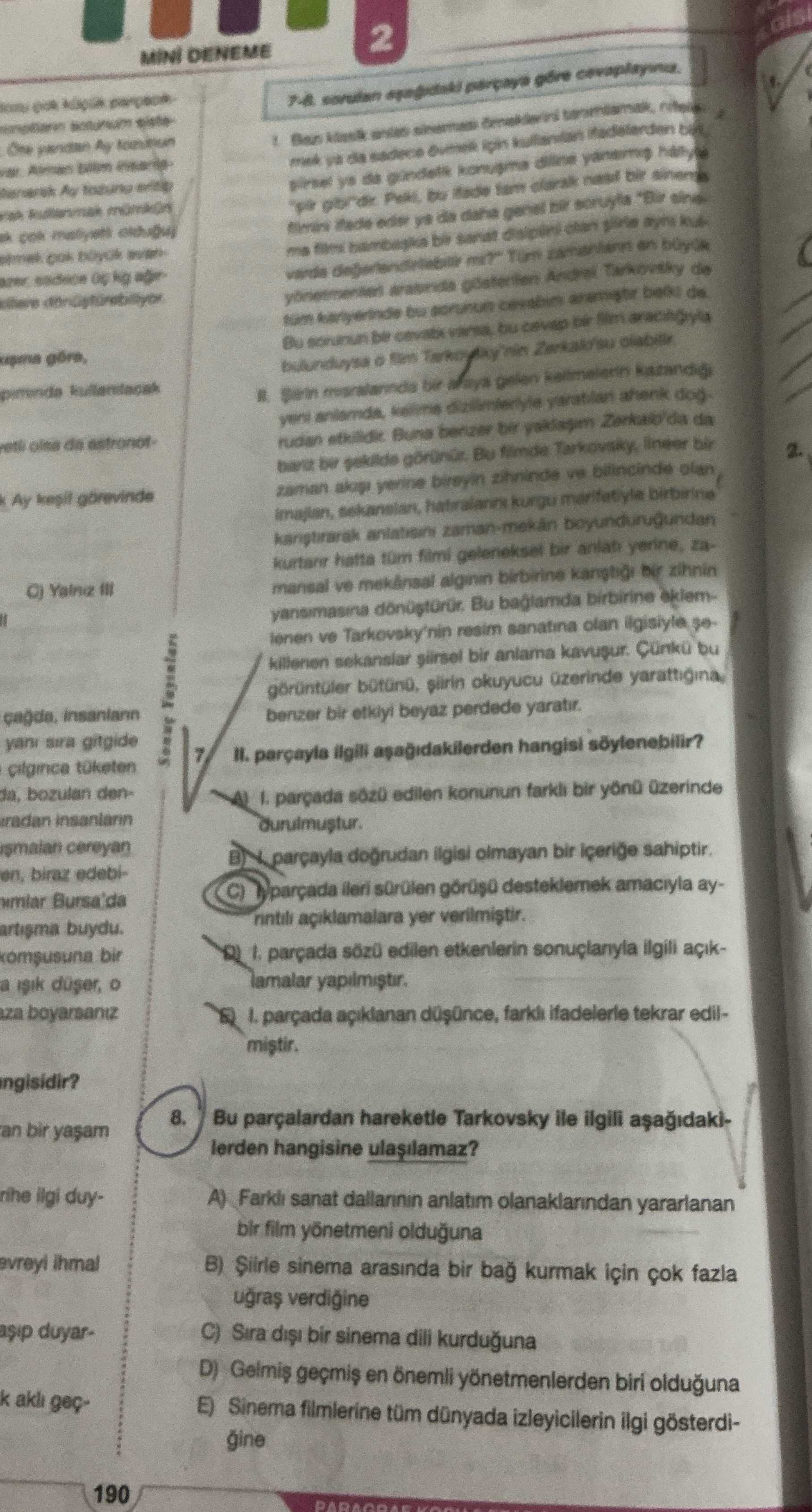 7-8. sorular aşağıdaki parçaya göre cevaplayınız. 1. Bazı kurumlar yazılı kararlarla Görevli ile