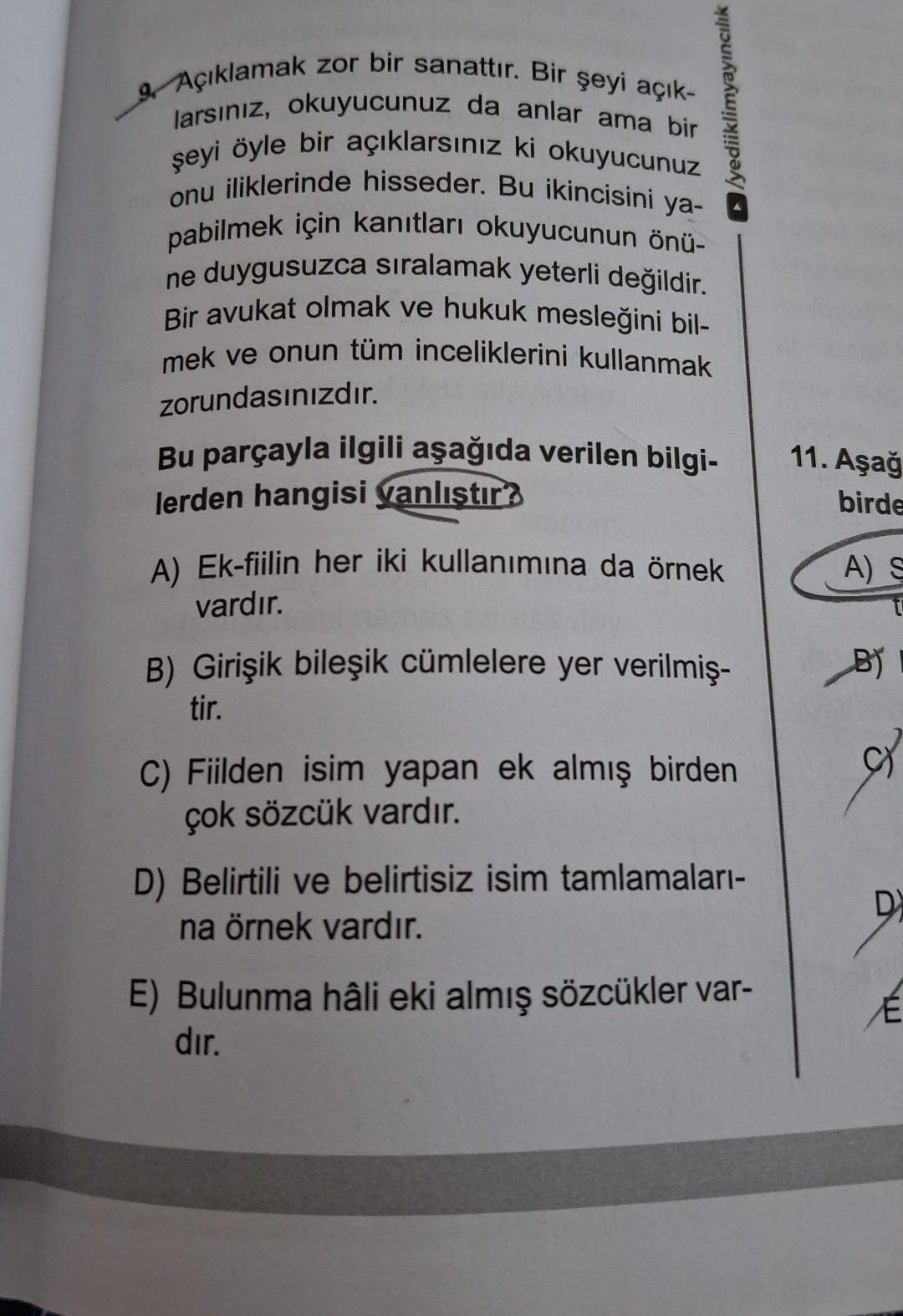 Açıklamak zor bir sanattır. Bir şeyi açıklarsınız, okuyucunuz da anlar ama bir şeyi öyle bir