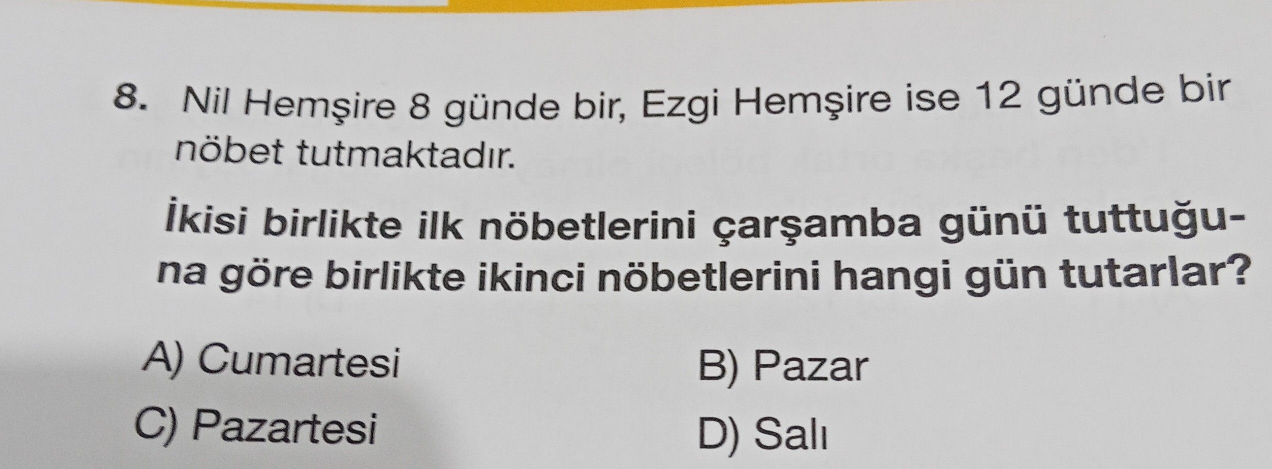 Nil Hemşire 8 günde bir, Ezgi Hemşire ise 12 günde bir nöbet tutmaktadır. İkisi birlikte ilk
