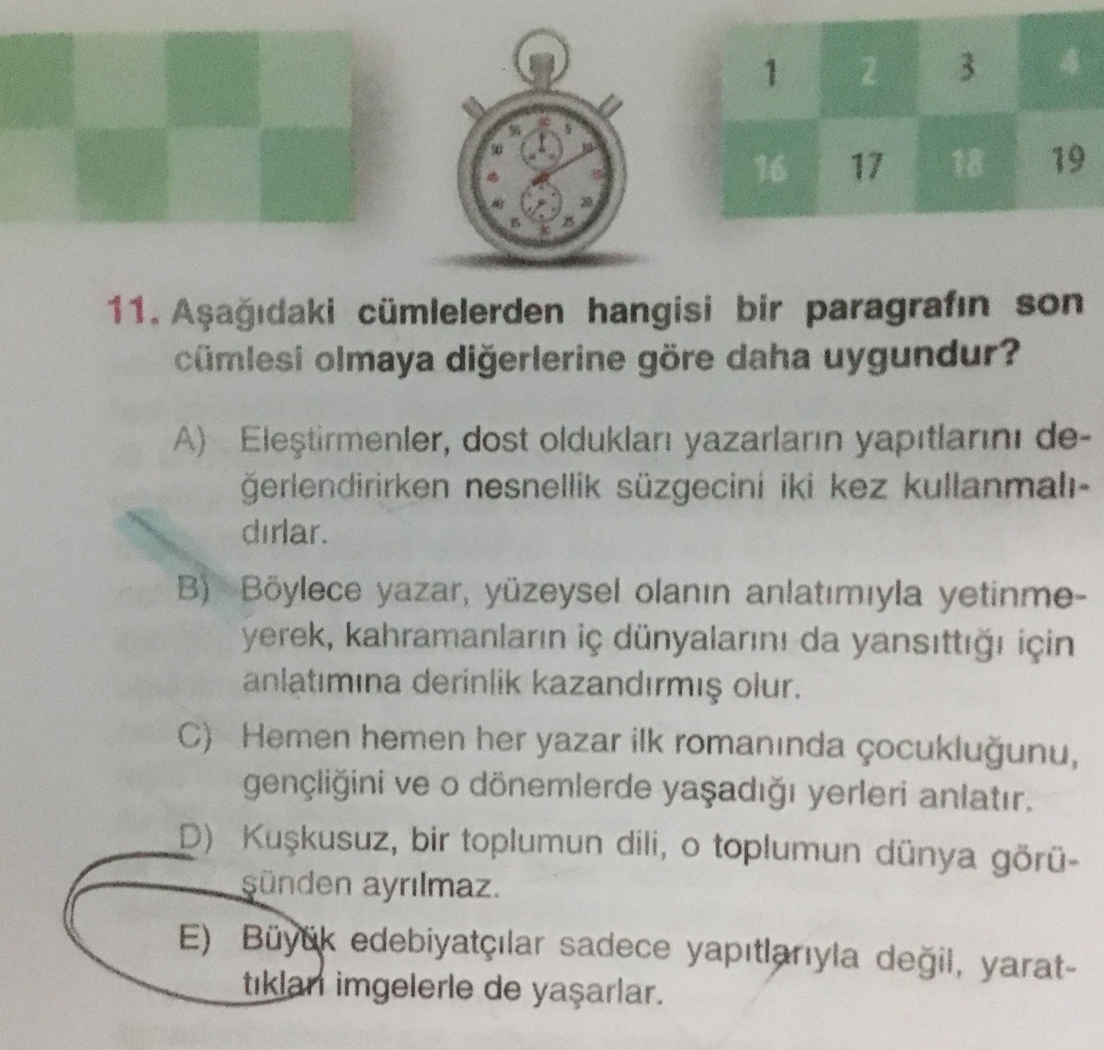 Aşağıdaki cümlelerden hangisi bir paragrafın son cümlesi olmaya diğerlerine göre daha uygundur?