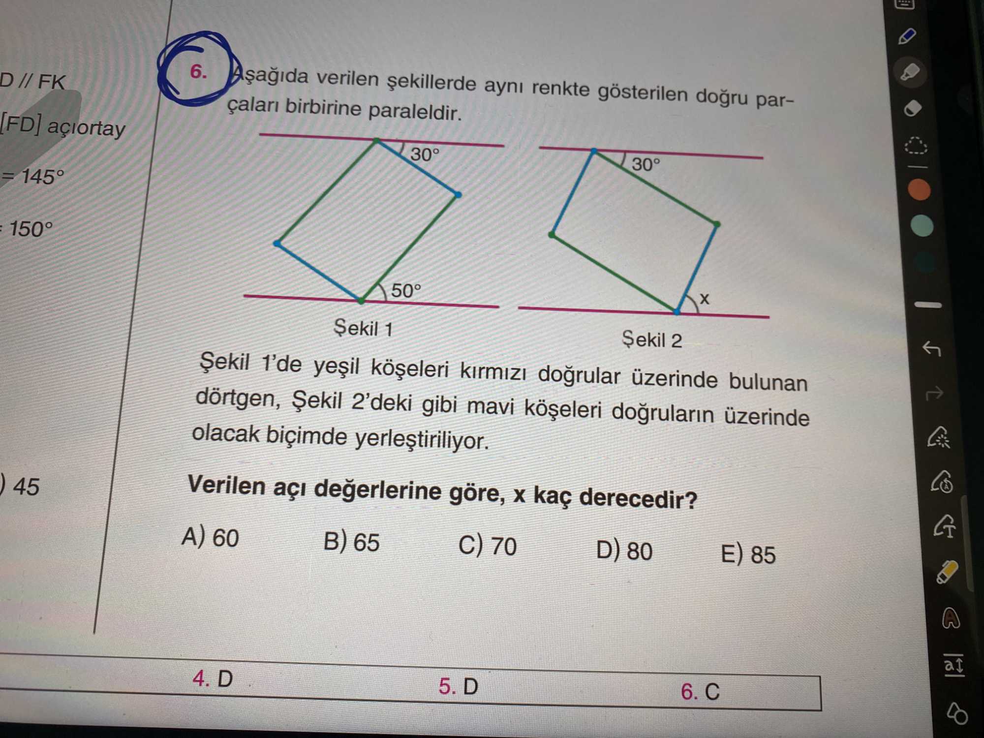 Aşağıda verilen şekillerde aynı renkte gösterilen doğru parçaları birbirine paraleldir. Şekil 1'de