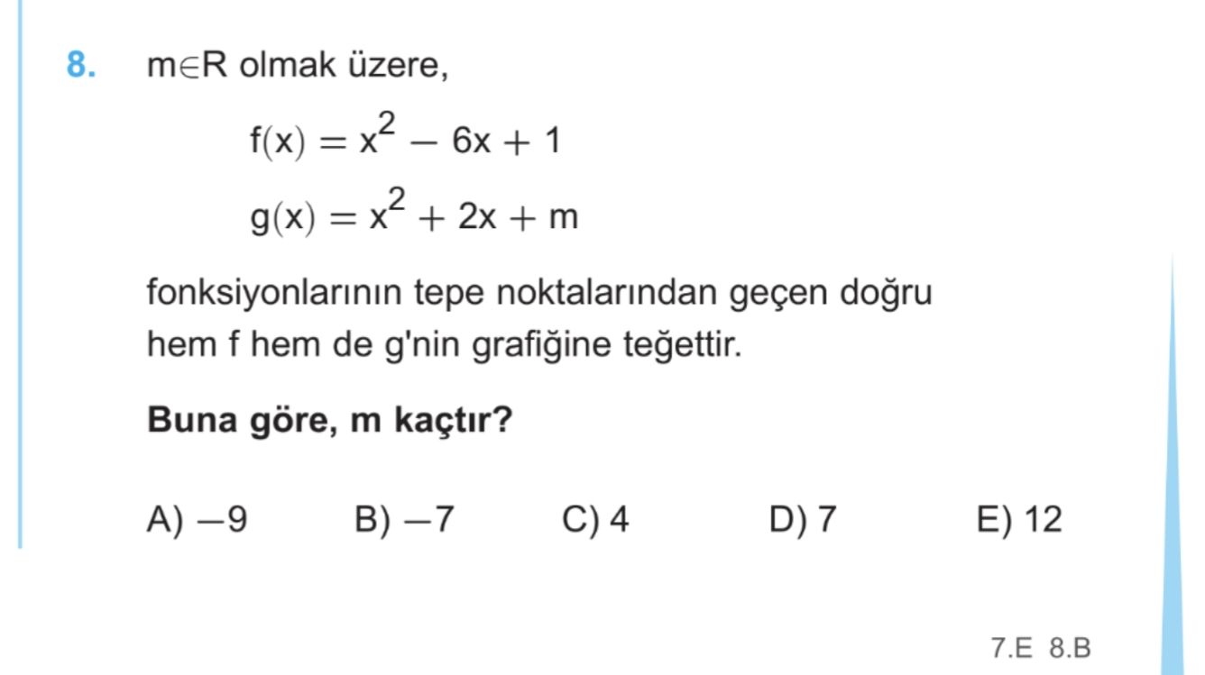 m∈R olmak üzere, f(x) = x² − 6x + 1 g(x) = x² + 2x + m fonksiyonlarının tepe noktalarından geçen