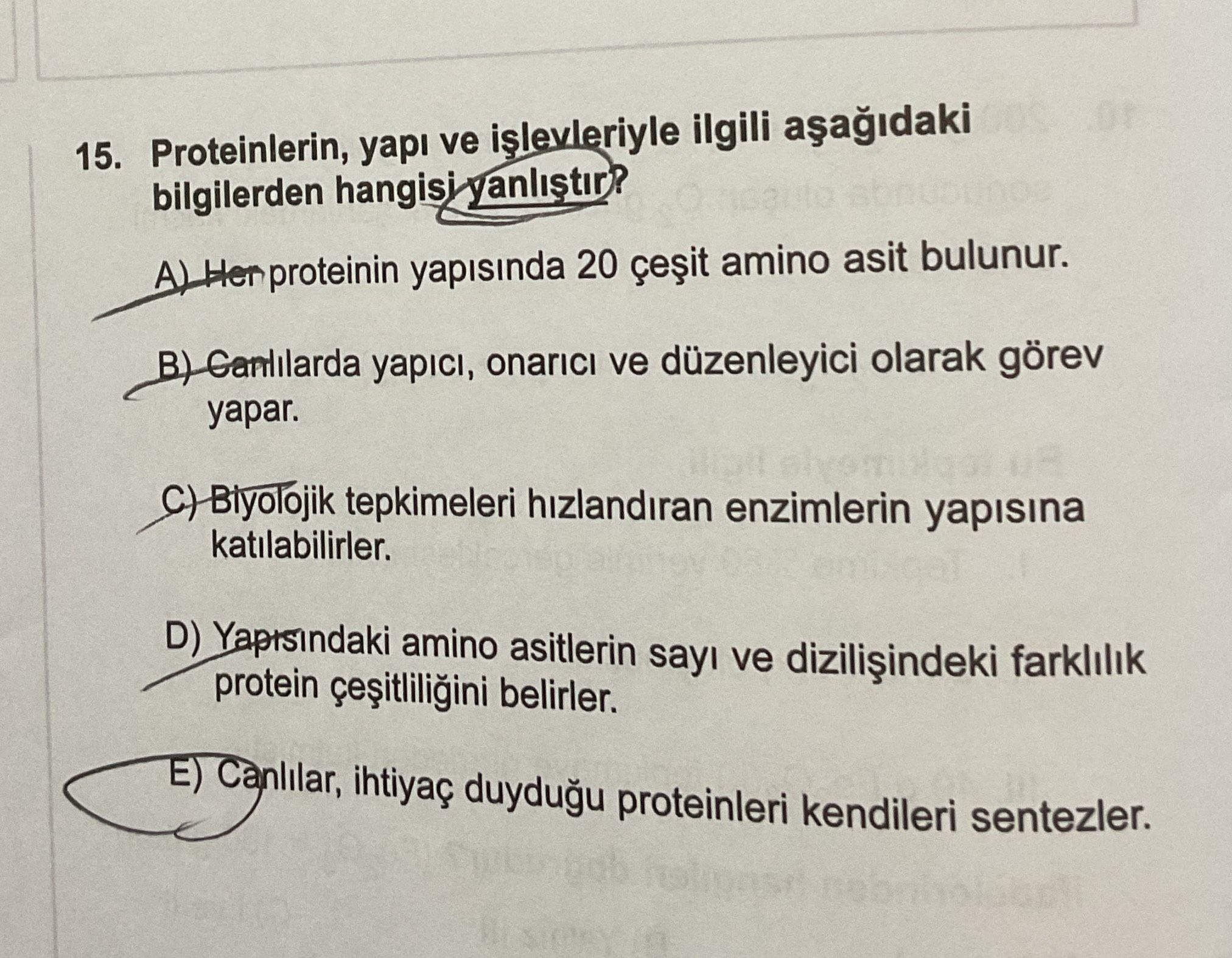 Proteinlerin, yapı ve işlevleriyle ilgili aşağıdaki bilgilerden hangisi yanlıştır?