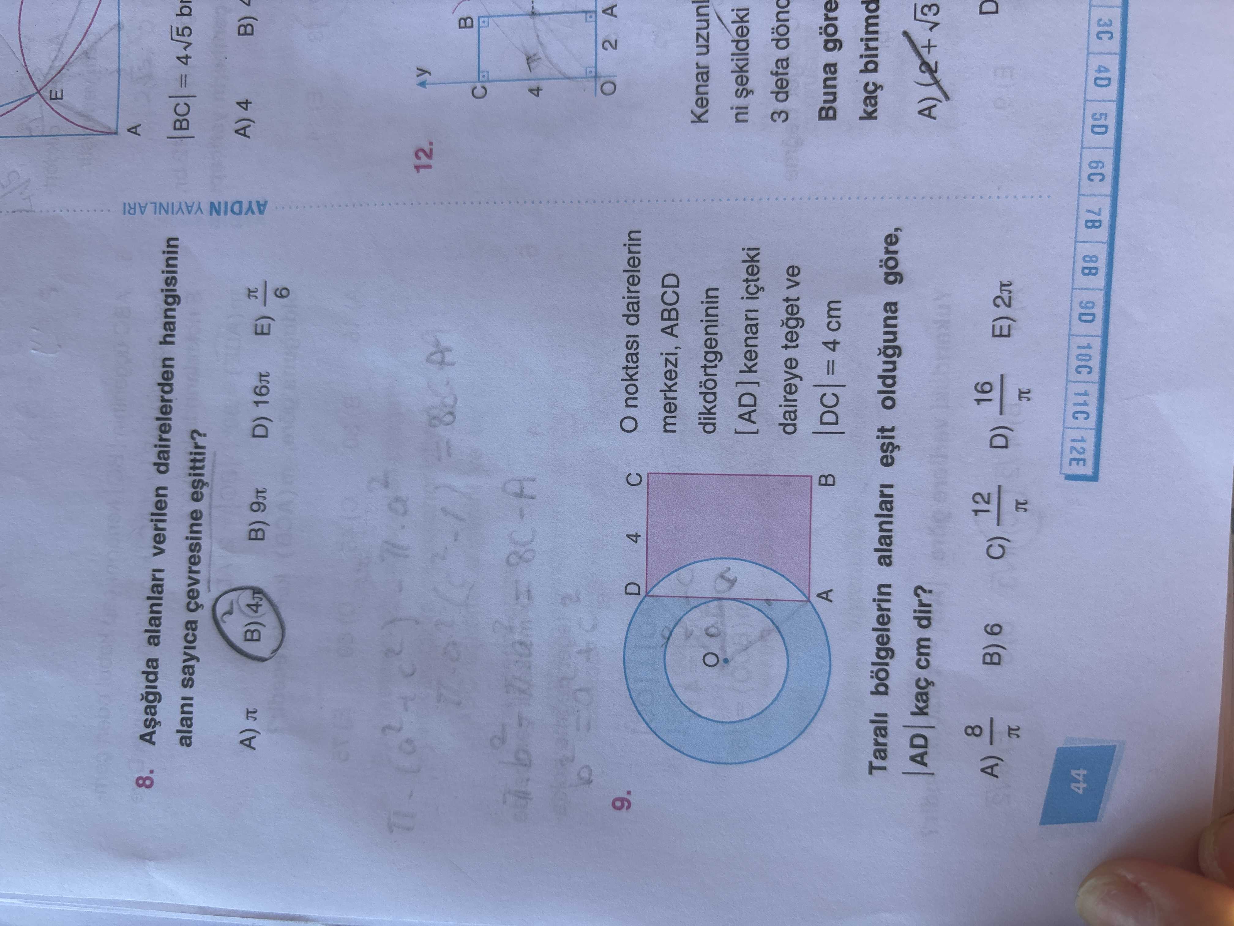 Aşağıda alanları verilen dairelerden hangisinin alanı sayıca çevresine eşittir?