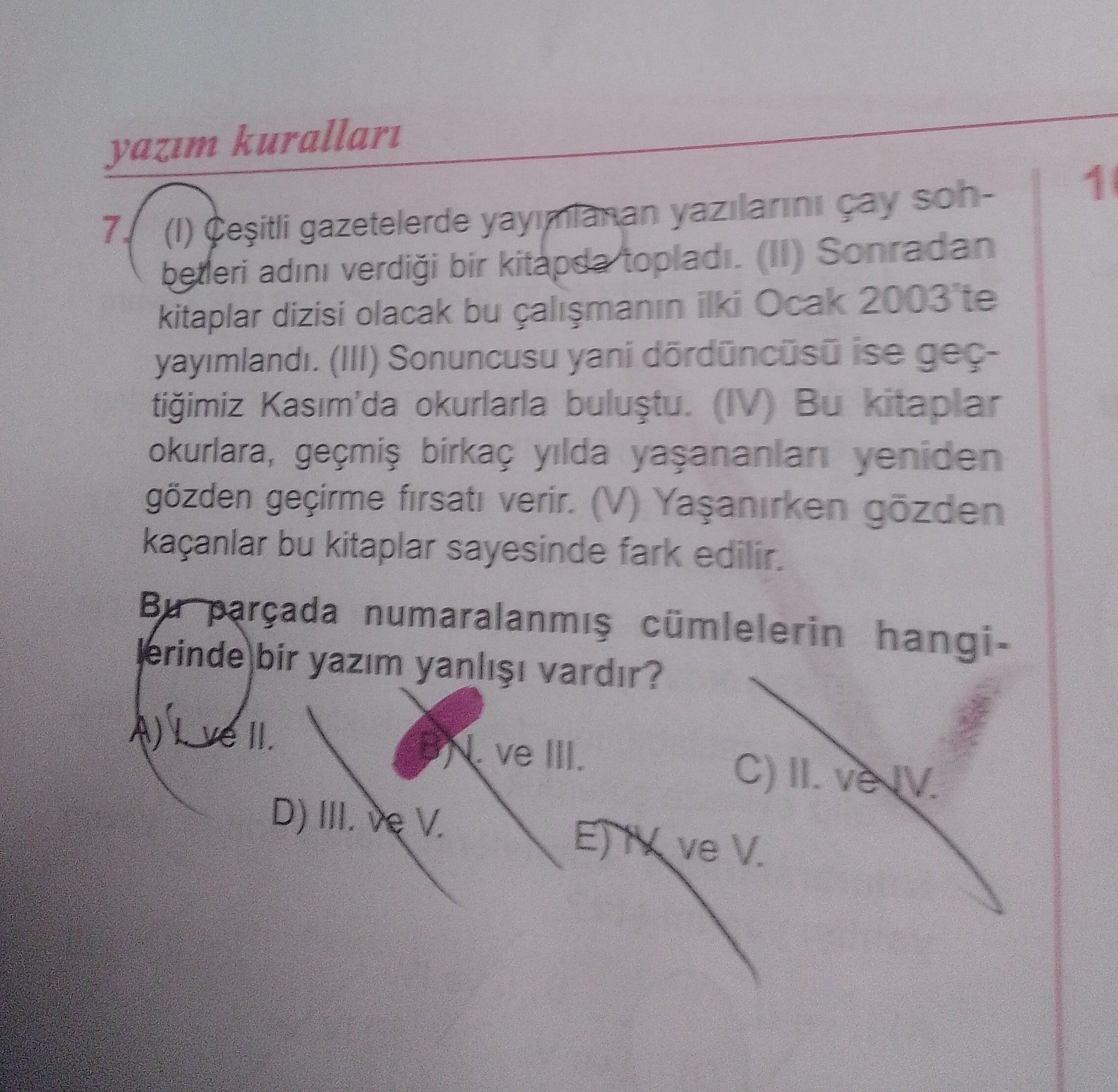 (I) Çeşitli gazetelerde yayımlanan yazılarını çay sohbetleri adını verdiği bir kitapta topladı. (II)