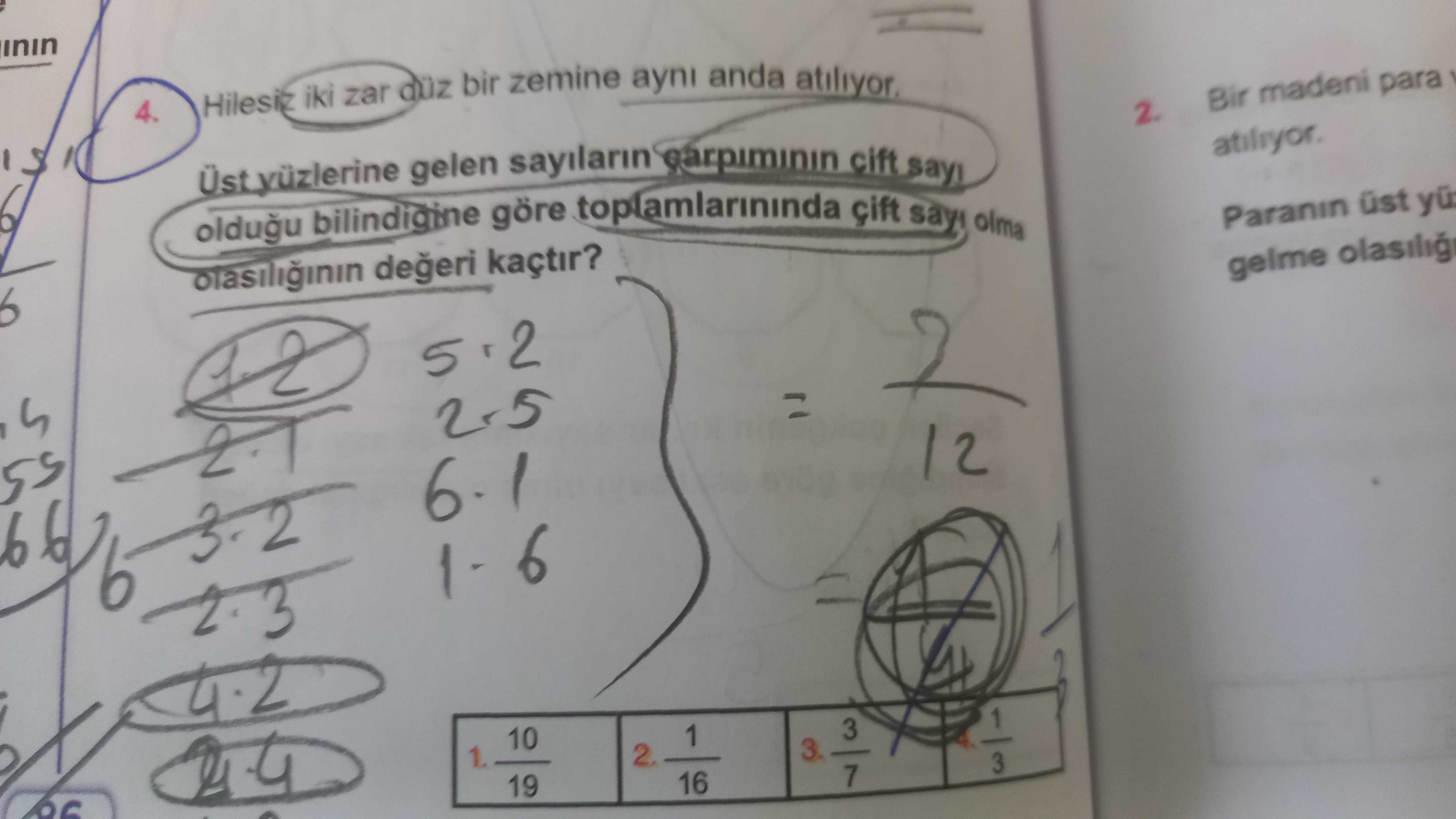 Hilesiz iki zar düz bir zemine aynı anda atılıyor. Üst yüzlerine gelen sayıların çarpımının çift