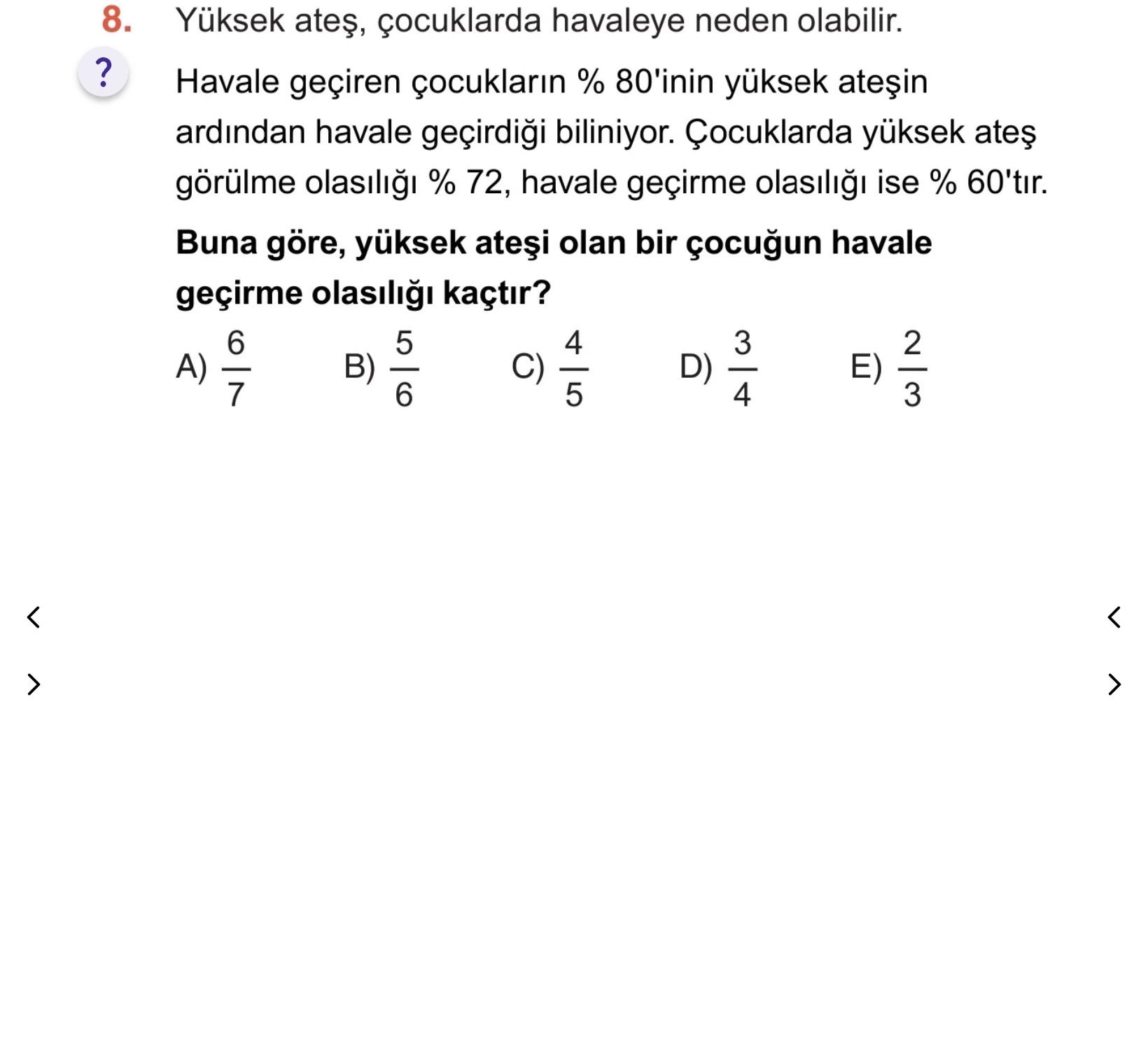Yüksek ateş, çocuklarda havaleye neden olabilir. Havale geçiren çocukların % 80'inin yüksek ateşin