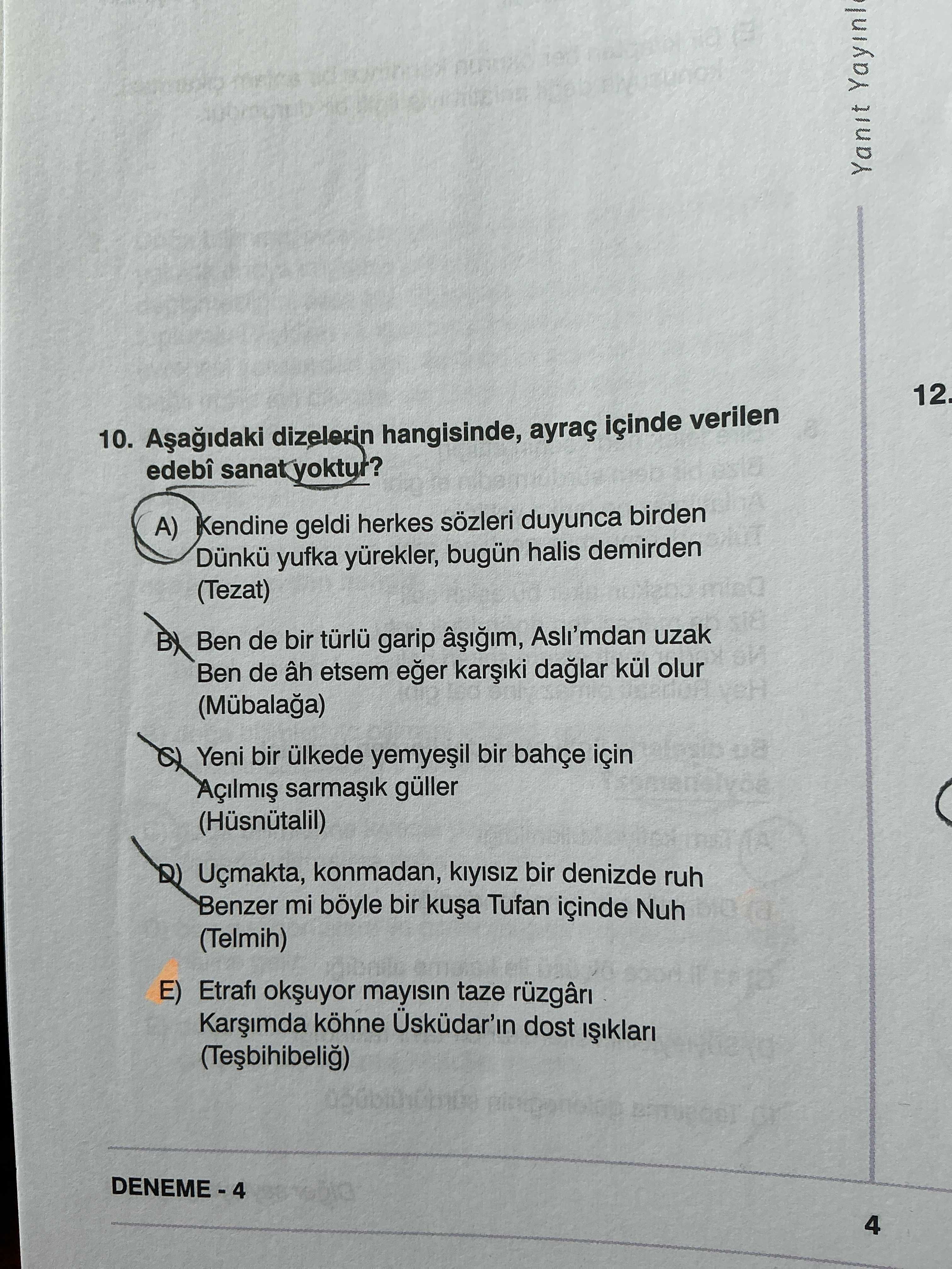 Aşağıdaki dizelerin hangisinde, ayraç içinde verilen edebî sanat yoktur?