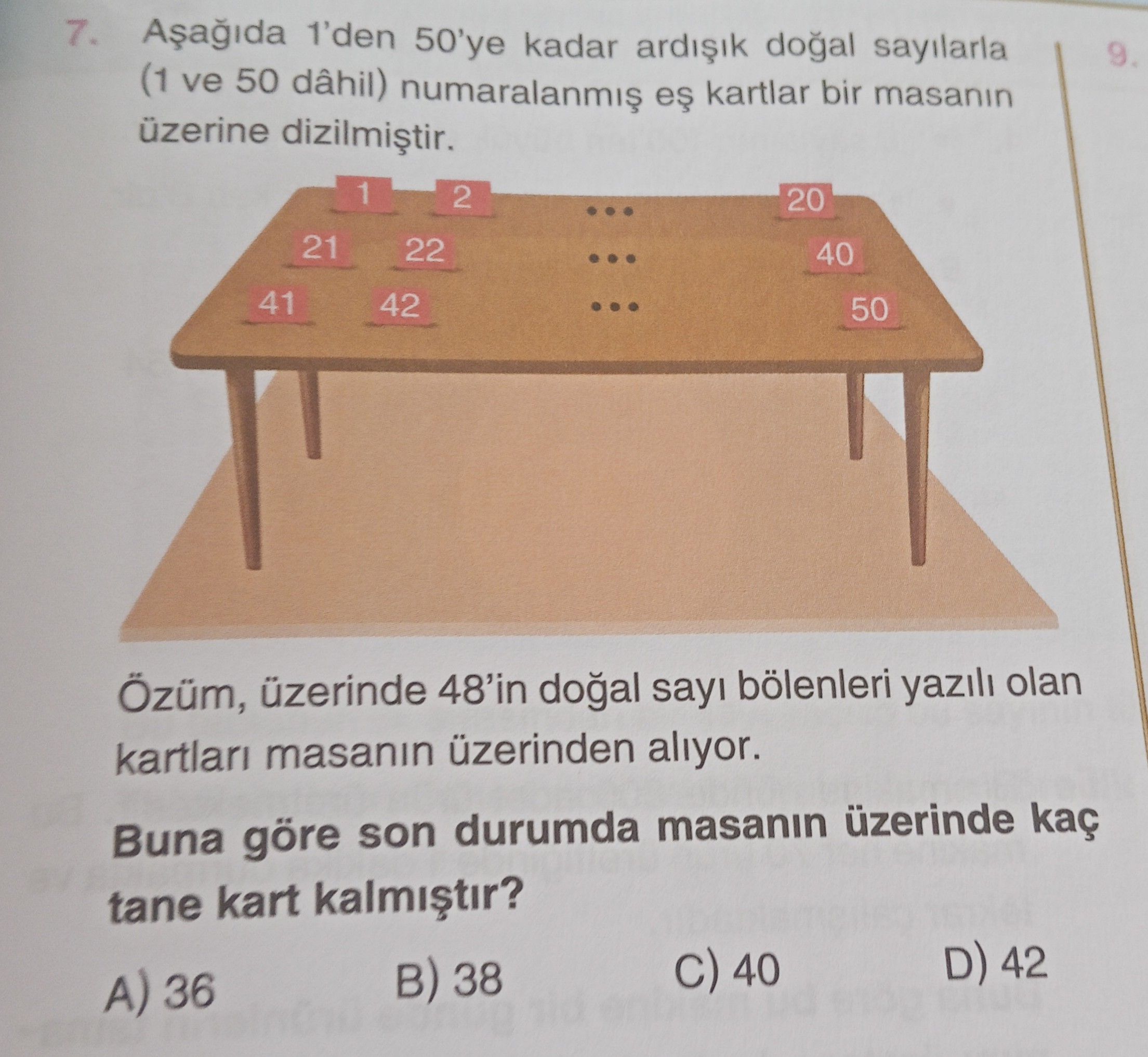 Aşağıda 1'den 50'ye kadar ardışık doğal sayılarla (1 ve 50 dâhil) numaralanmış eş kartlar bir