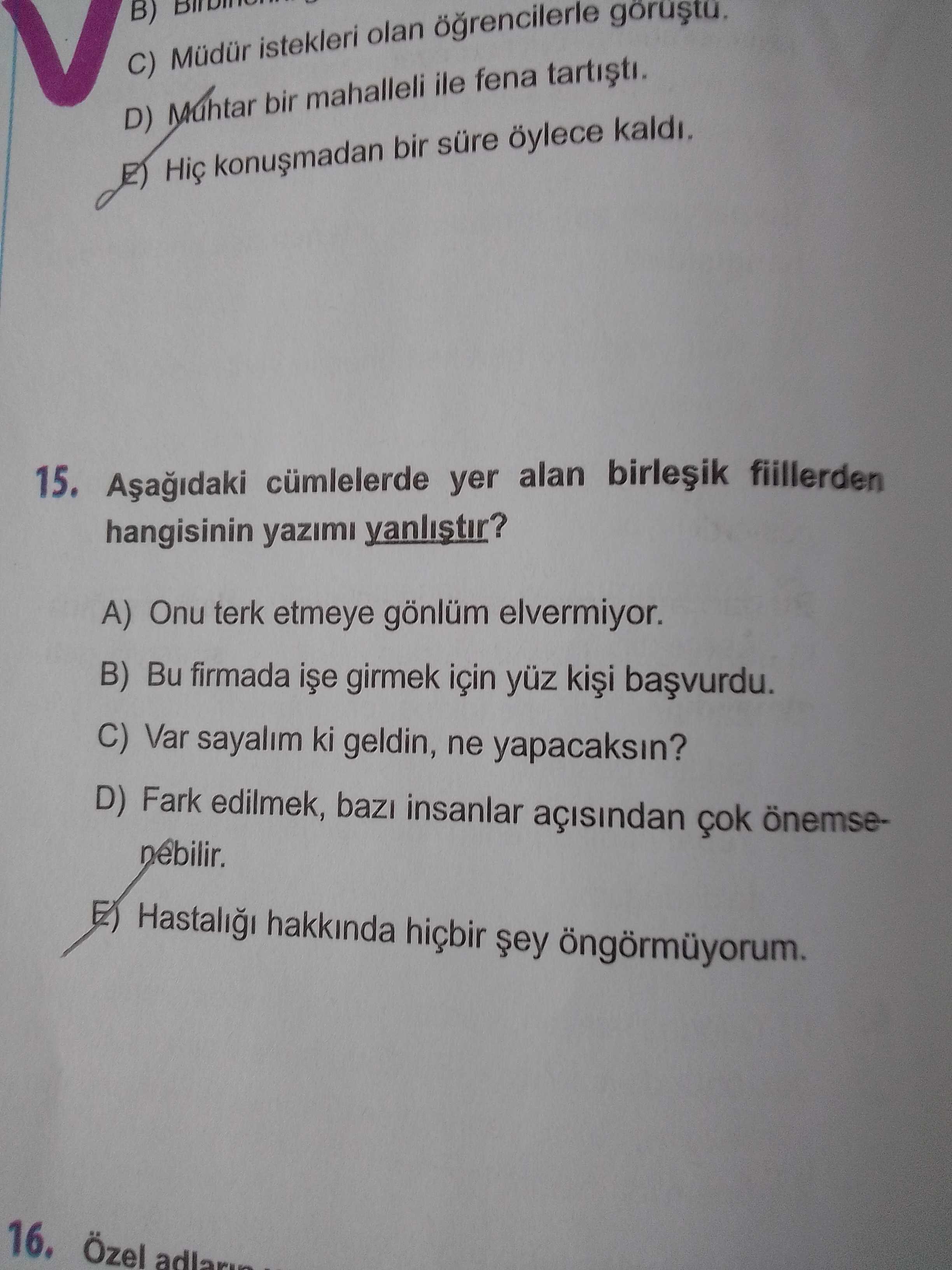 Aşağıdaki cümlelerde yer alan birleşik fiillerden hangisinin yazımı yanlıştır?