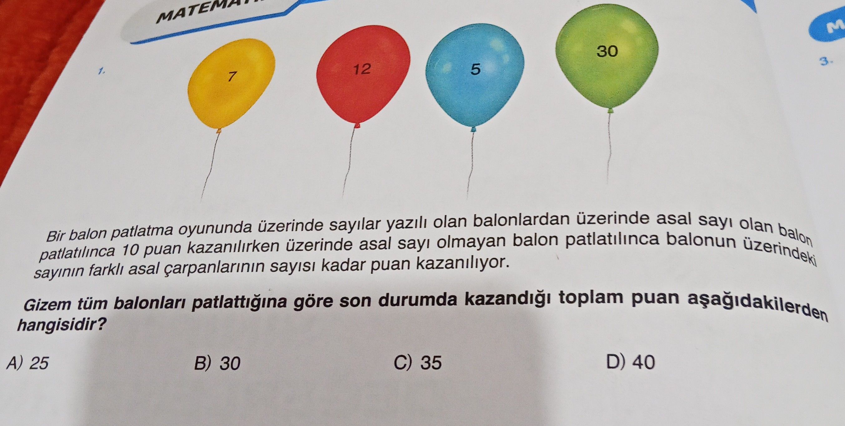 Bir balon patlatma oyununda üzerinde sayılar yazılı olan balonlardan üzerinde asal sayı olan balon