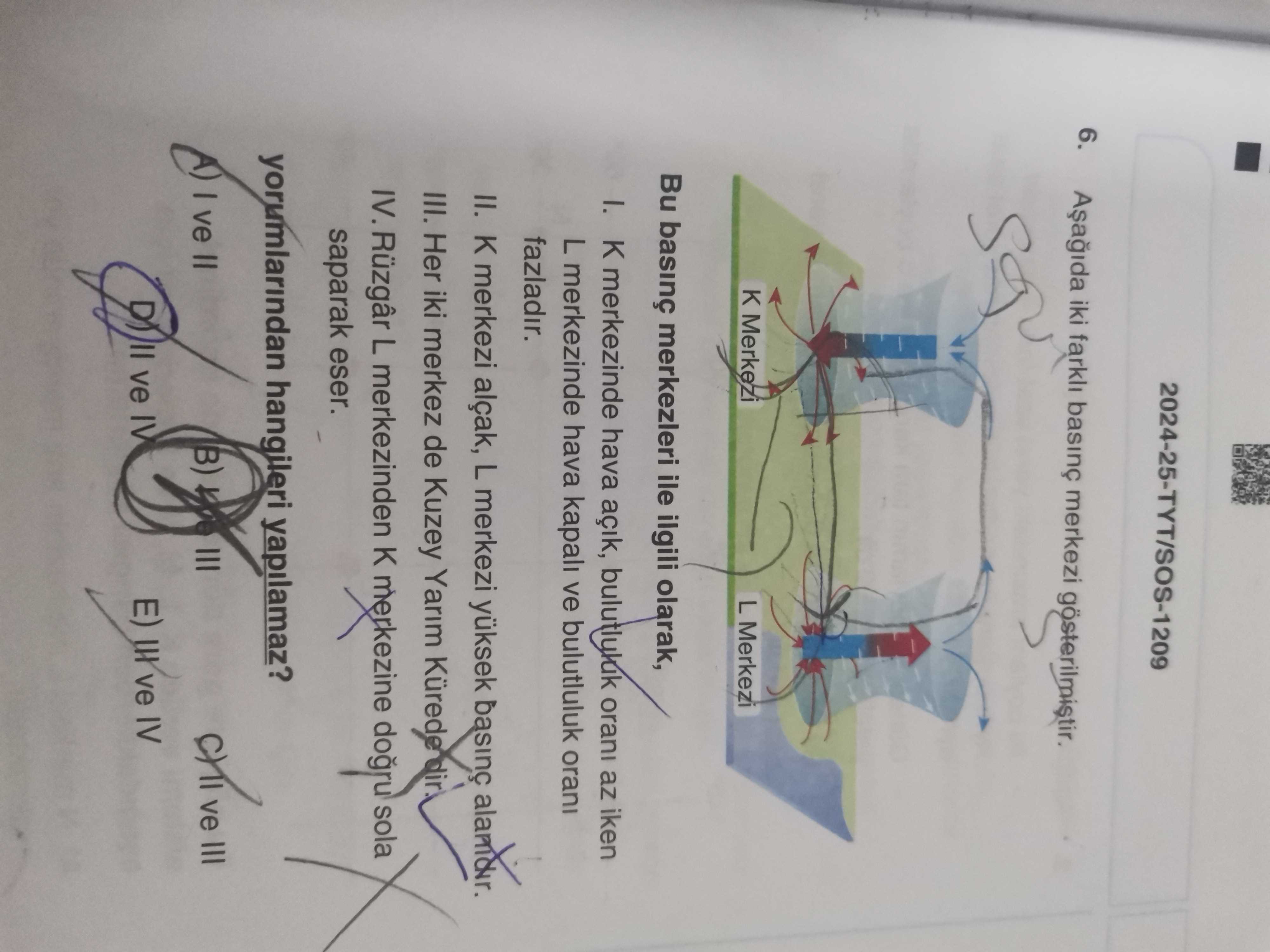 Aşağıda iki farklı basınç merkezi gösterilmiştir. Bu basınç merkezleri ile ilgili olarak, I. K