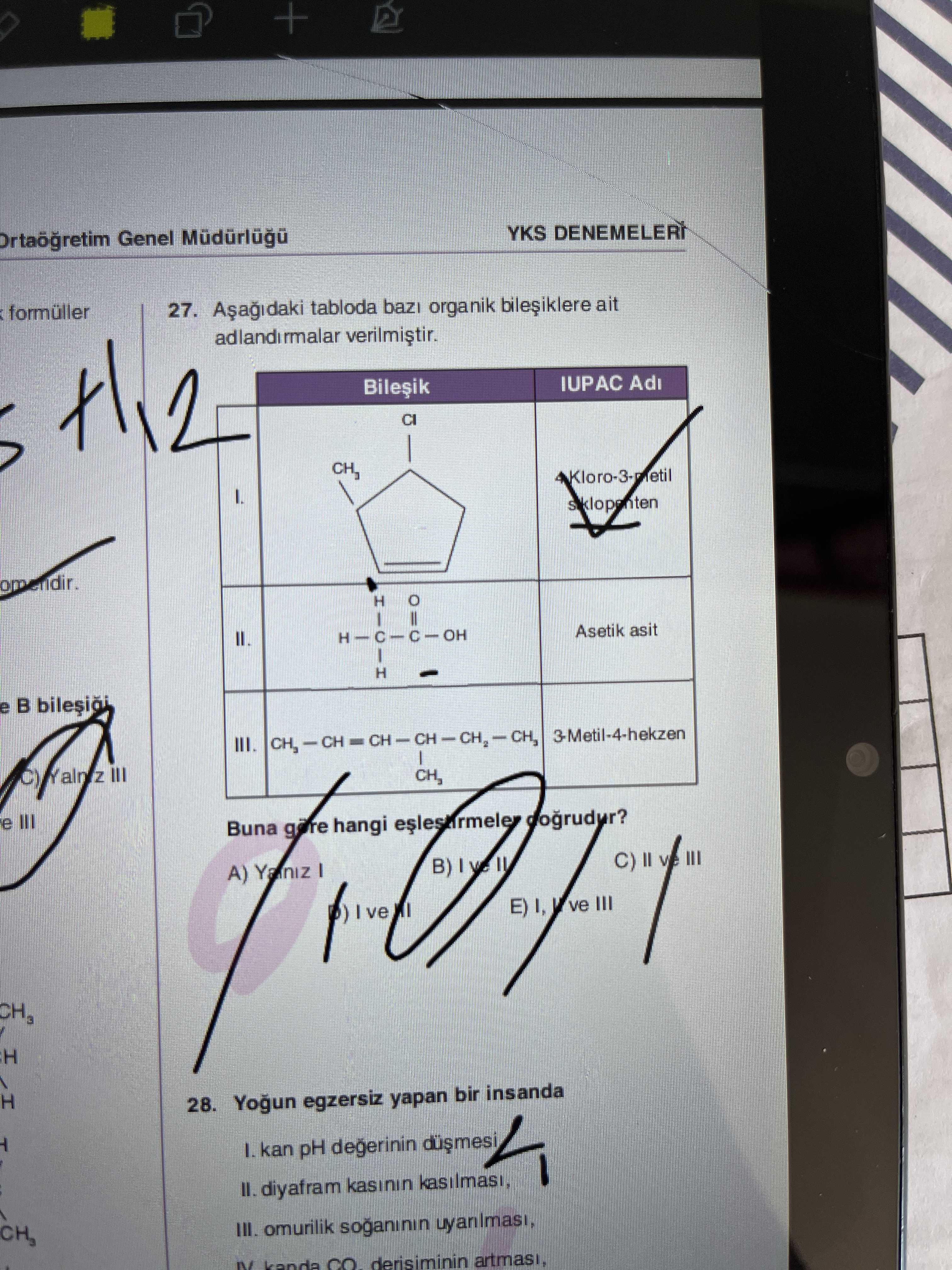 Aşağıdaki tabloda bazı organik bileşiklere ait adlandırmalar verilmiştir. Bileşik | IUPAC Adı I. (Cl
