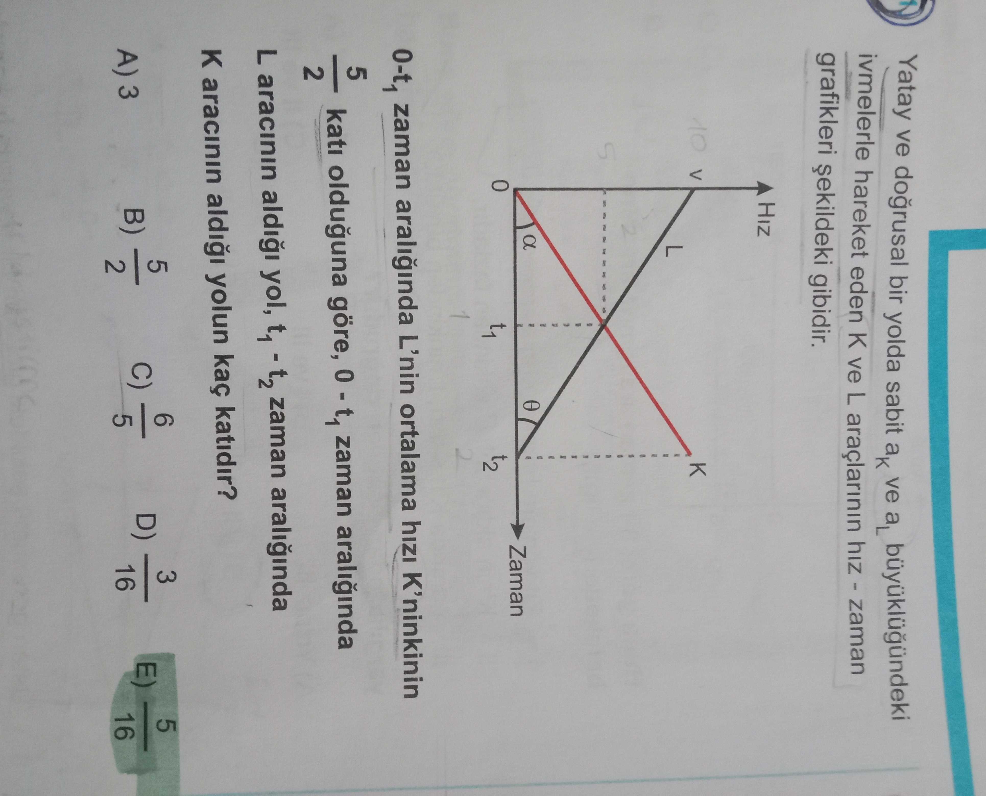 Yatay ve doğrusal bir yolda sabit aₖ ve a_L büyüklüğündeki ivmelerle hareket eden K ve L araçlarının