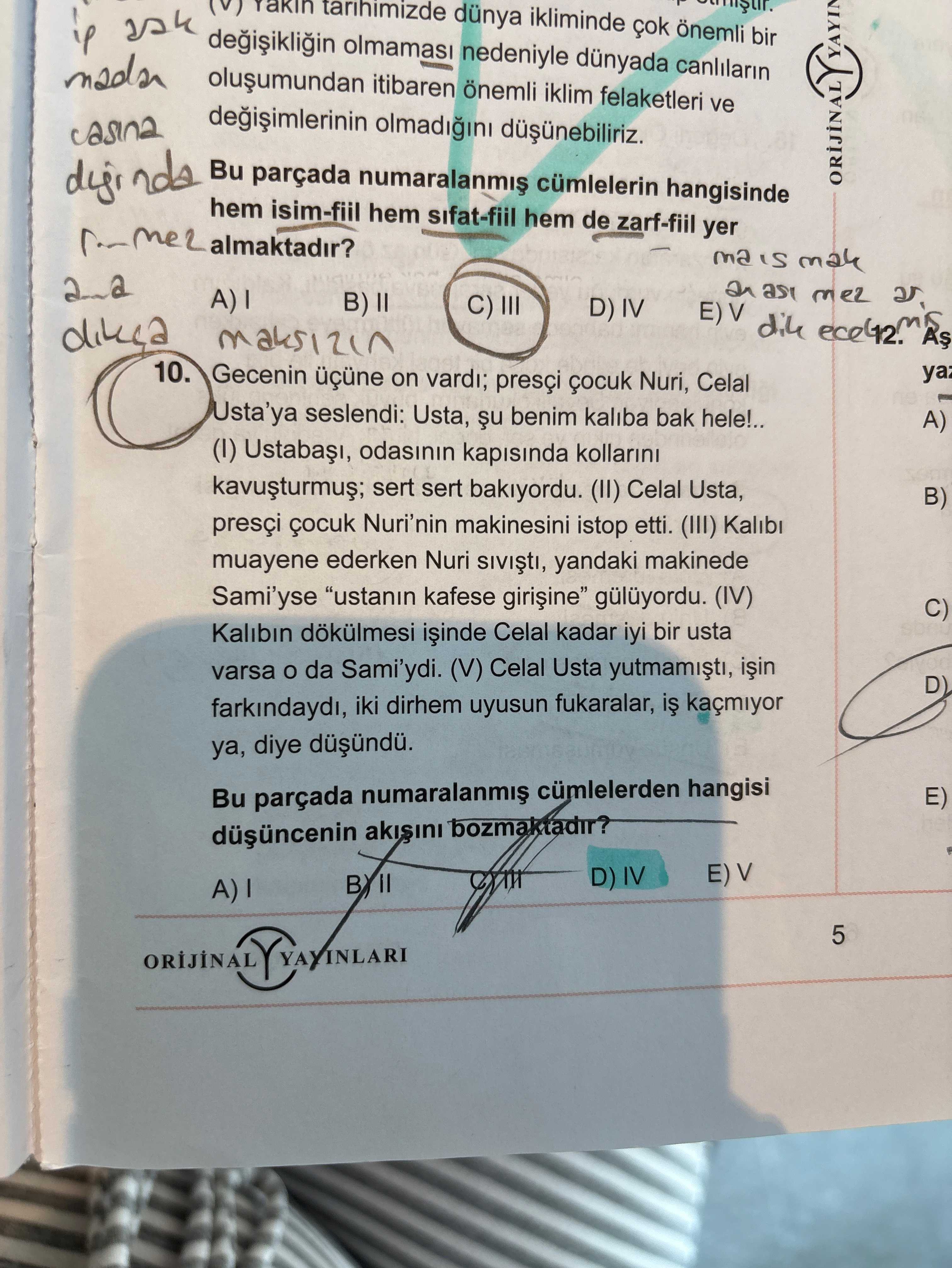 Gecenin üçüne on vardı; presçi çocuk Nuri, Celal Usta'ya seslendi: Usta, şu benim kalıba bak hele!