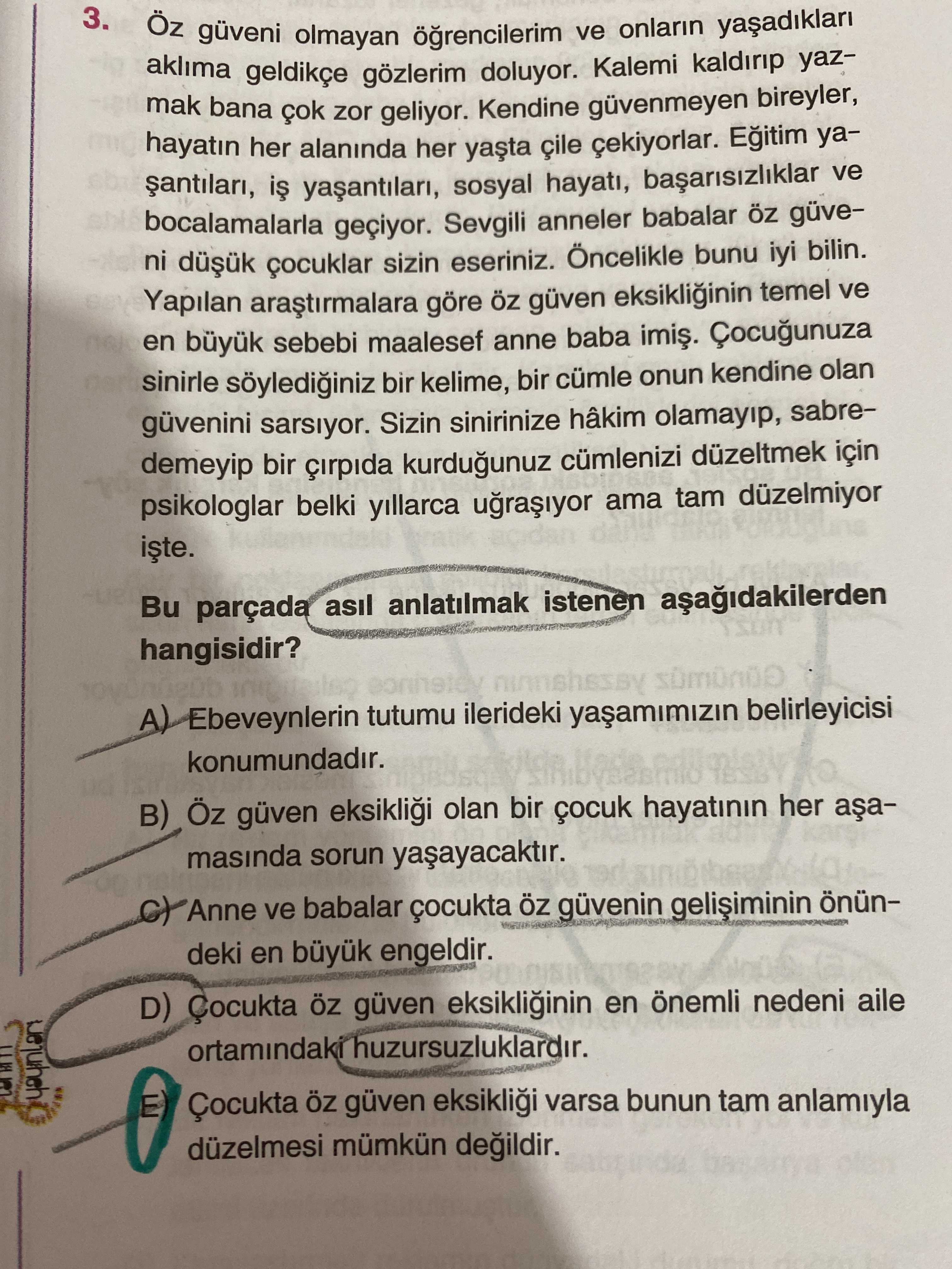 Öz güveni olmayan öğrencilerim ve onların yaşadıkları aklıma geldikçe gözlerim doluyor. Kalemi