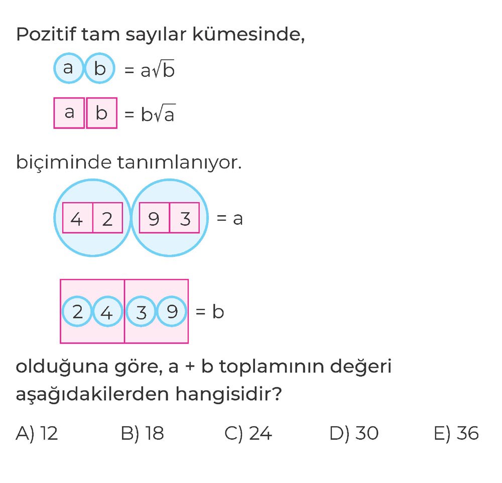 Pozitif tam sayılar kümesinde, ⚪a⚪b = a√b 🔲a🔲b = b√a biçiminde tanımlanıyor. ⚪🔲4 2🔲🔲9 3🔲⚪ = a