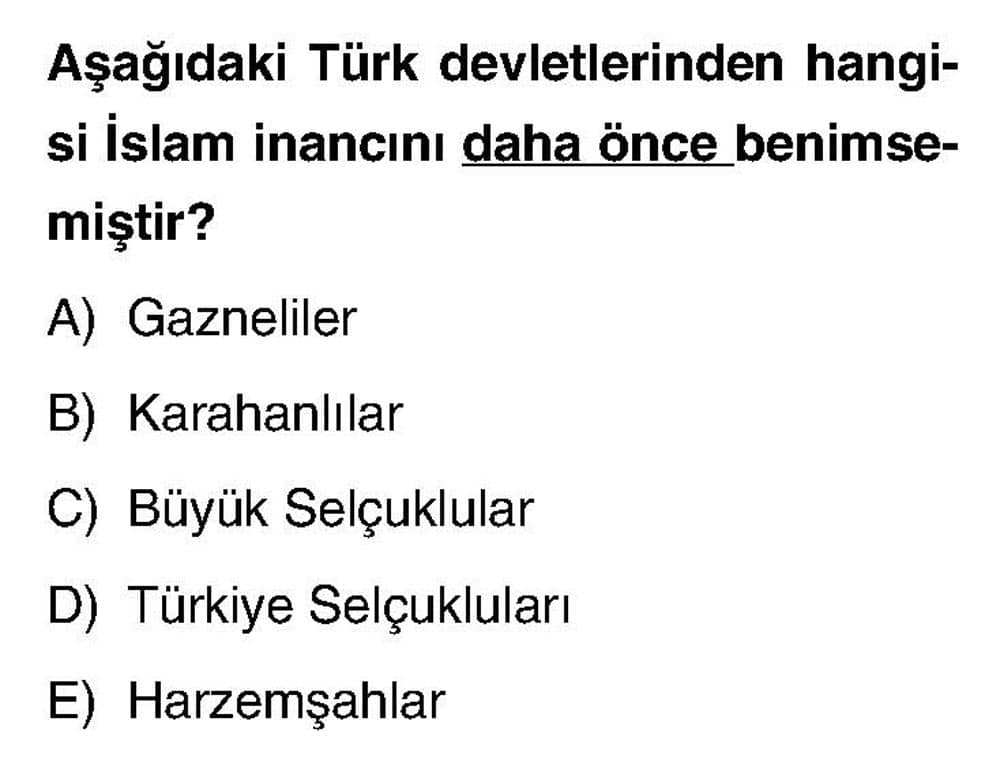 Aşağıdaki Türk devletlerinden hangisi İslam inancını daha önce benimsemiştir?