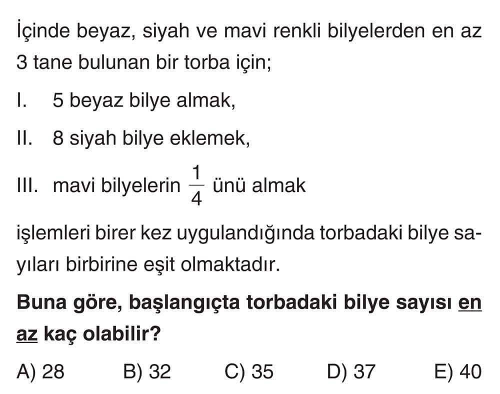 İçinde beyaz, siyah ve mavi renkli bilyelerden en az 3 tane bulunan bir torba için; I. 5 beyaz bilye