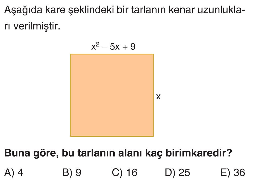 Aşağıda kare şeklindeki bir tarlanın kenar uzunlukları verilmiştir. Buna göre, bu tarlanın alanı kaç