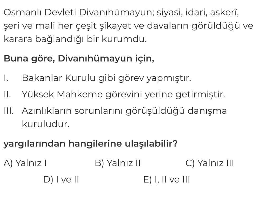 Osmanlı Devleti Divanıhümayun; siyasi, idari, askeri, şeri ve mali her çeşit şikayet ve davaların