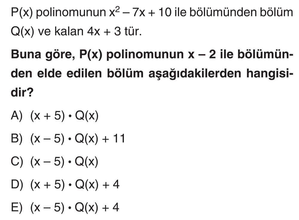 P(x) polinomunun x² - 7x + 10 ile bölümünden bölüm Q(x) ve kalan 4x + 3 tür. Buna göre, P(x)