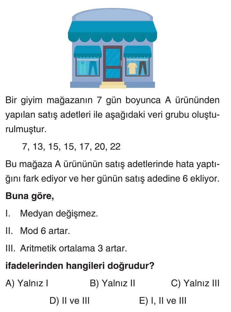 Bir giyim mağazanın 7 gün boyunca A ürününden yapılan satış adetleri ile aşağıdaki veri grubu
